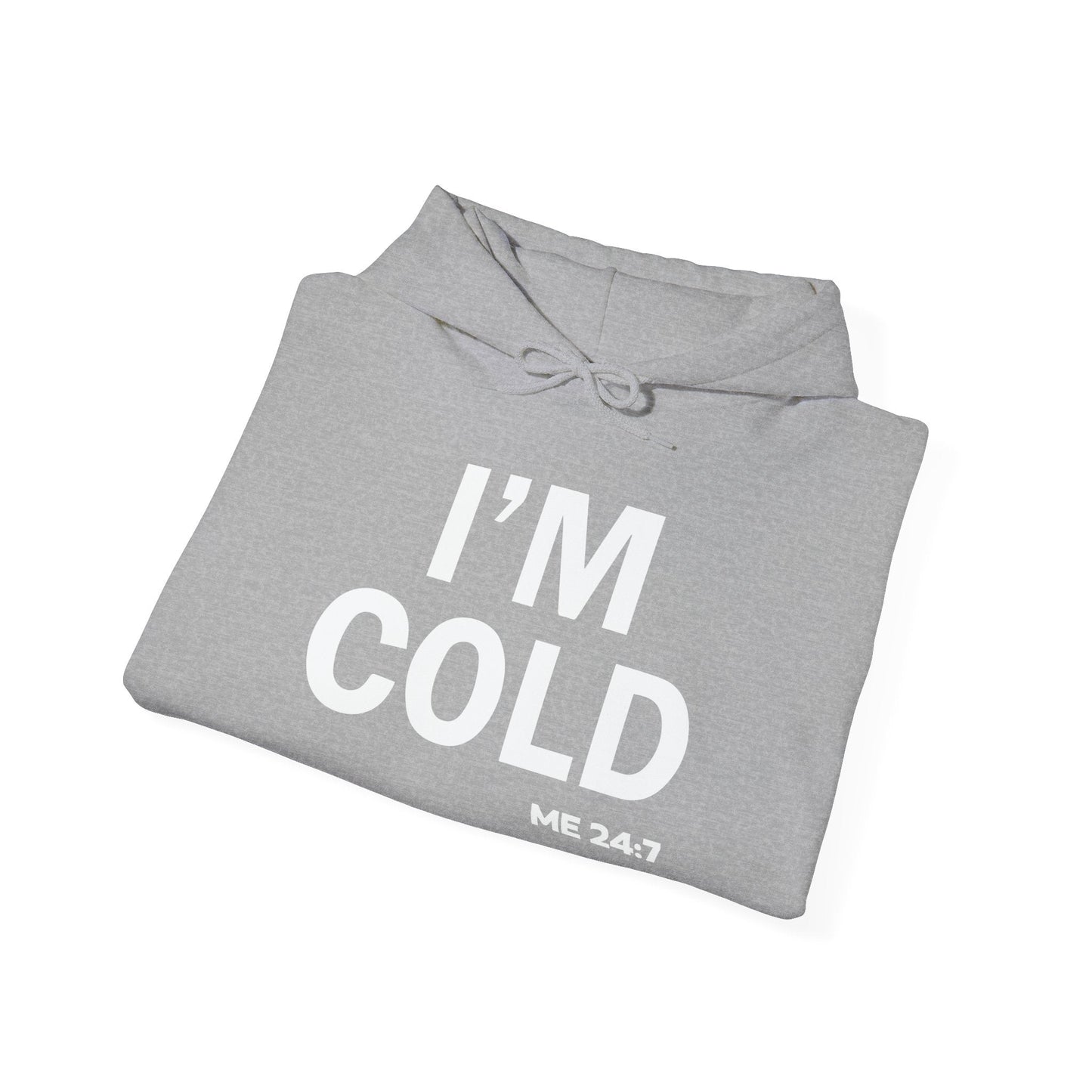 I'M COLD - Premium Unisex Funny Sarcastic Black Hoodie Sweatshirt