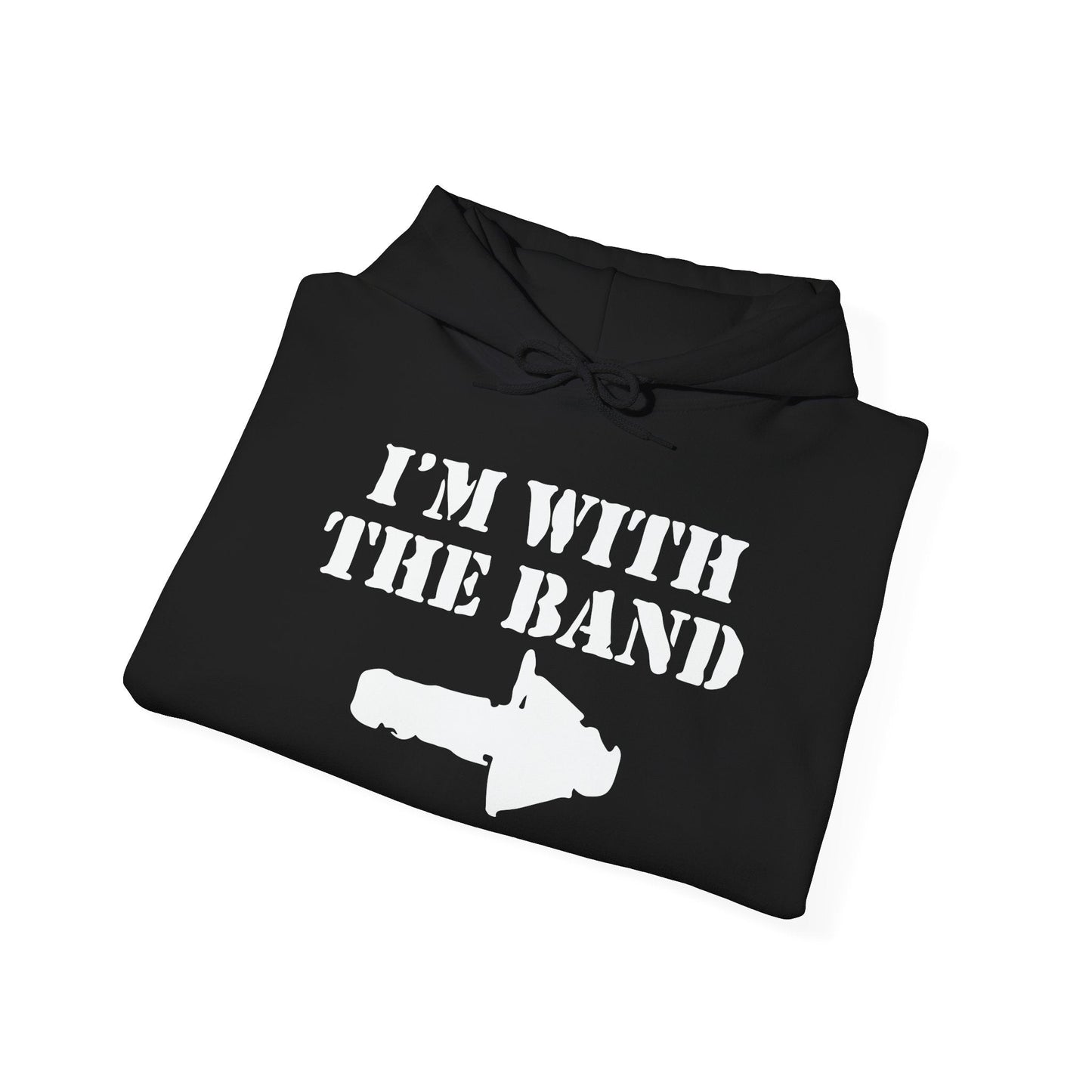 I'M WITH THE BAND - Premium Unisex Funny Sarcastic Black Hoodie Sweatshirt