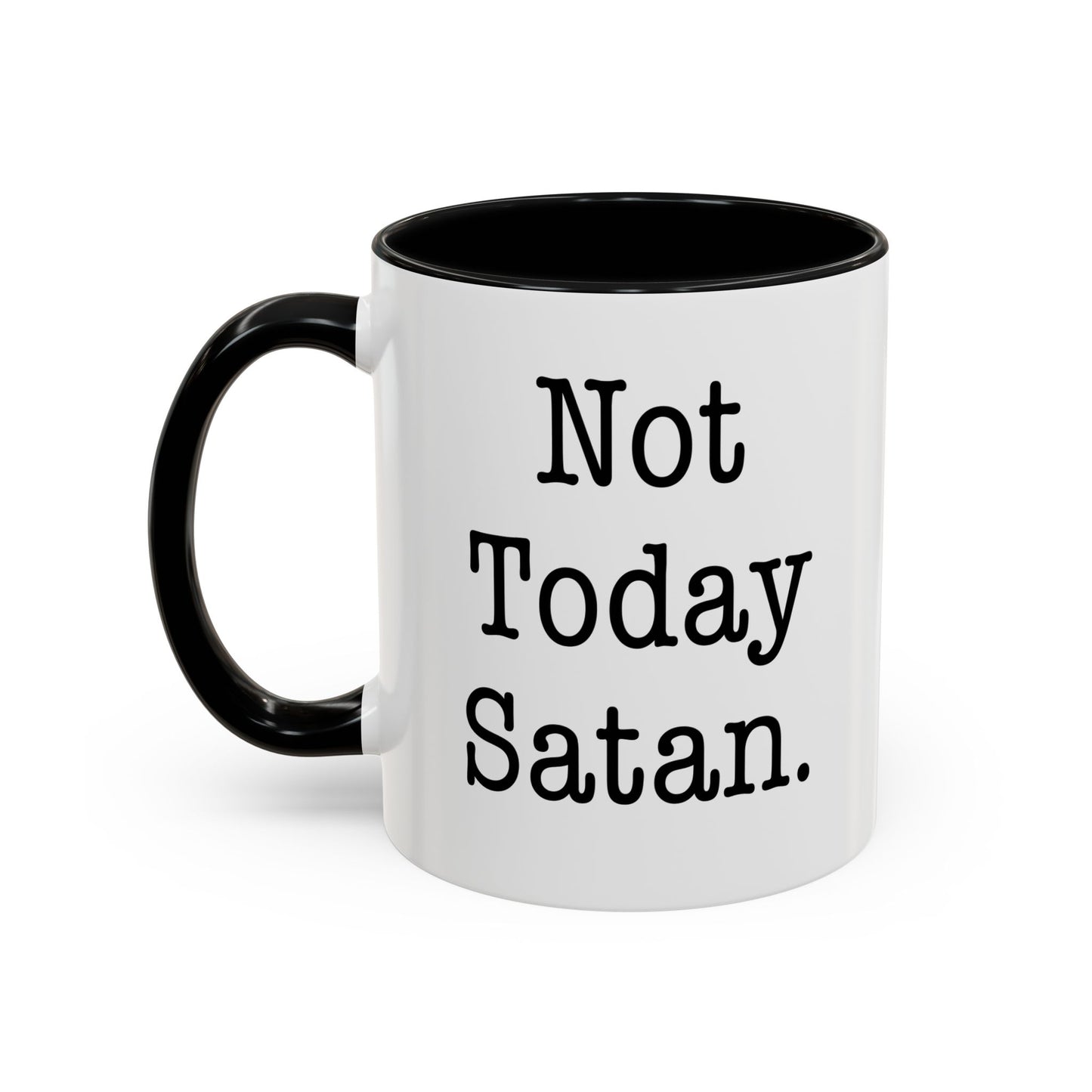 NOT TODAY SATAN Accent BiColor Funny Sarcastic Mug