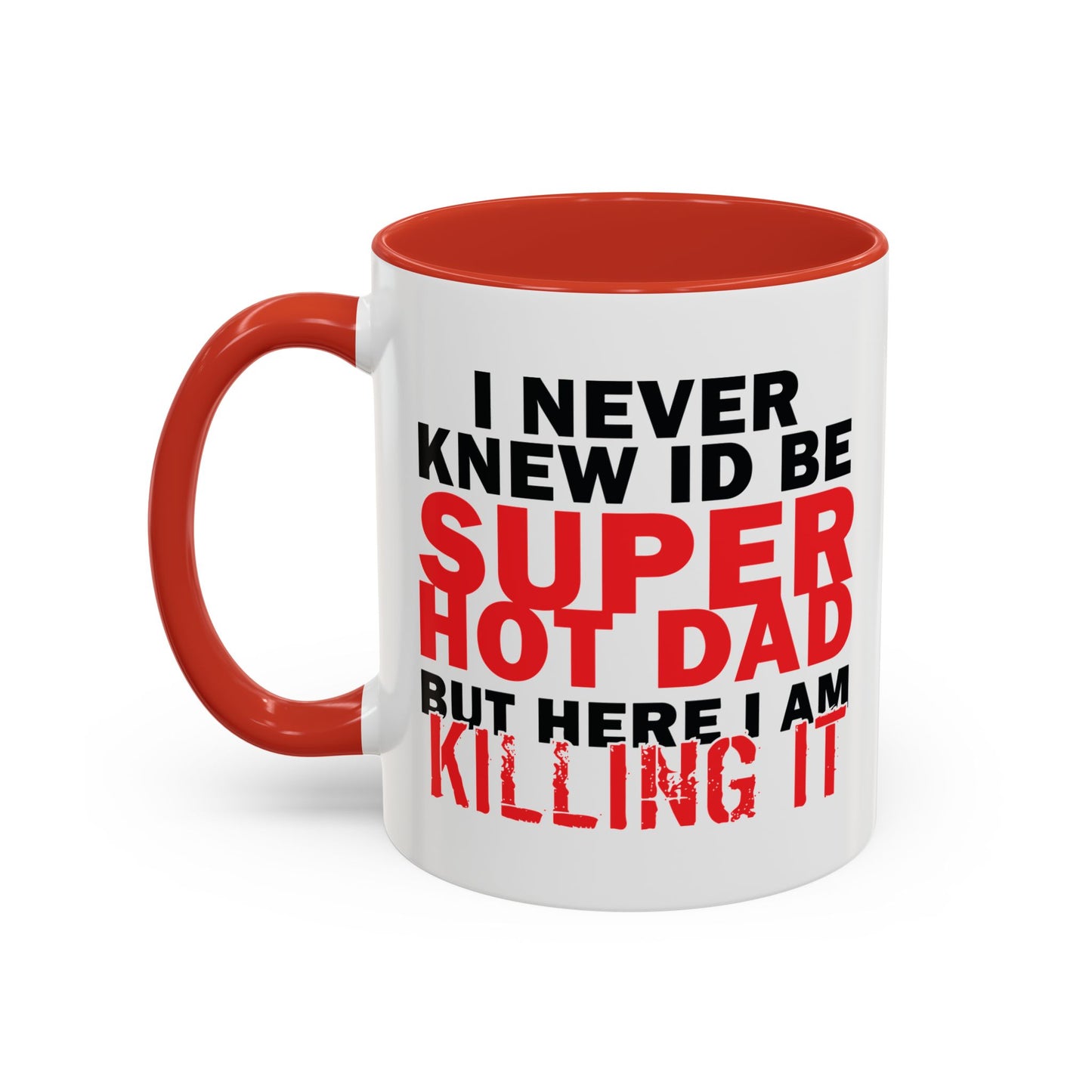 SUPER HOT DAD Accent BiColor Funny Sarcastic Mug