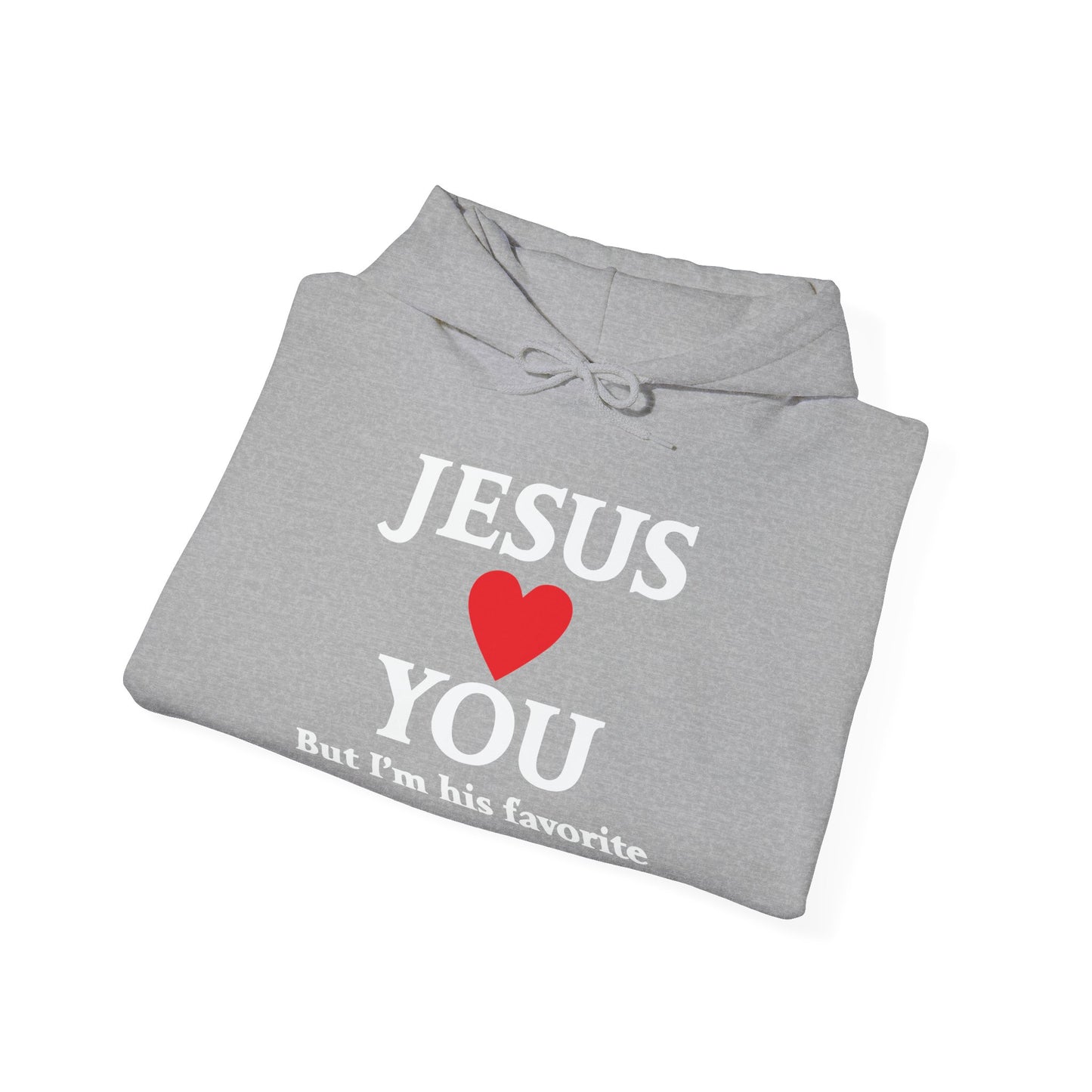 JESUS LOVES YOU. BUT I'M HIS FAVORITE - Premium Unisex Funny Sarcastic Black Hoodie Sweatshirt