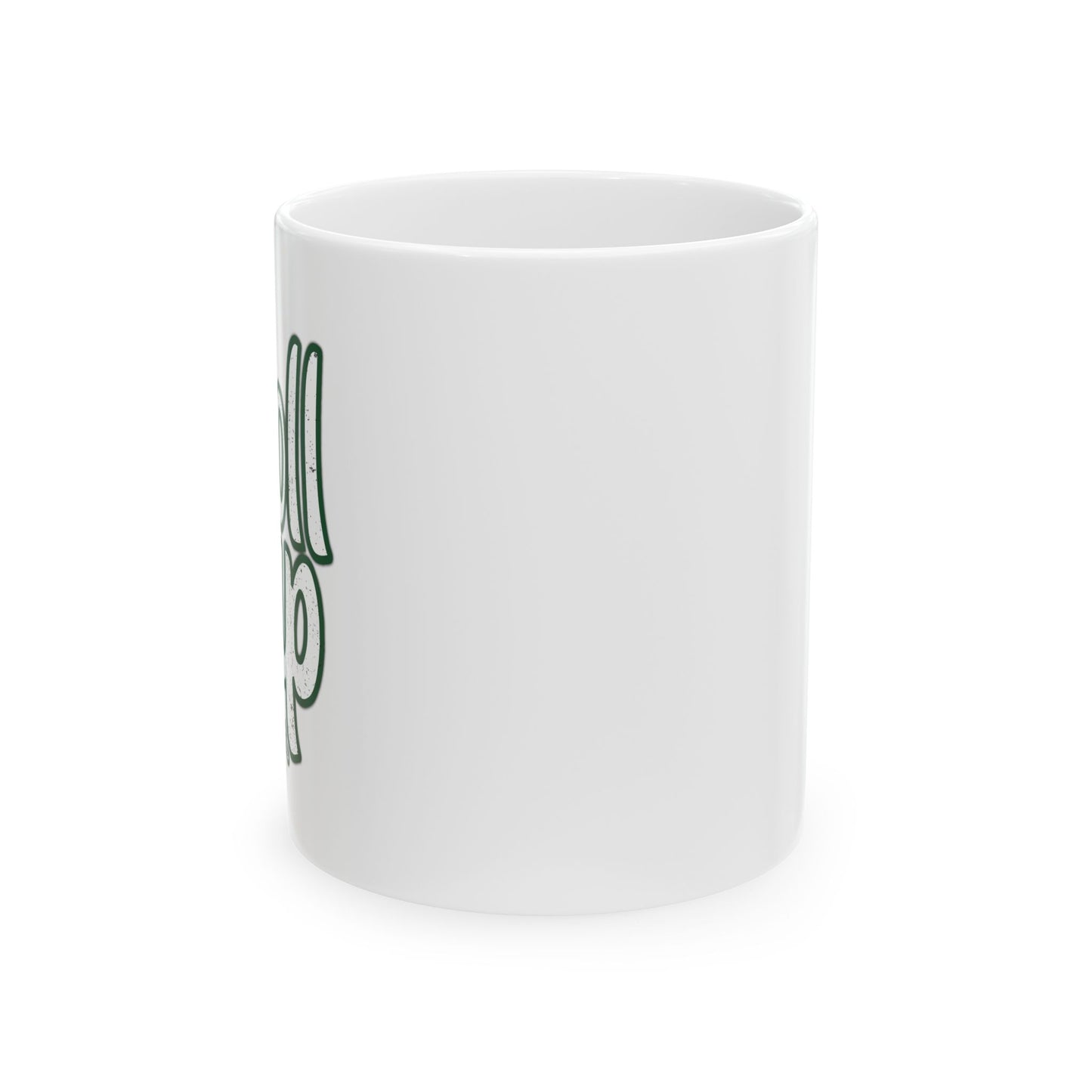 ROLL UP FUNNY SARCASTIC WHITE MUG