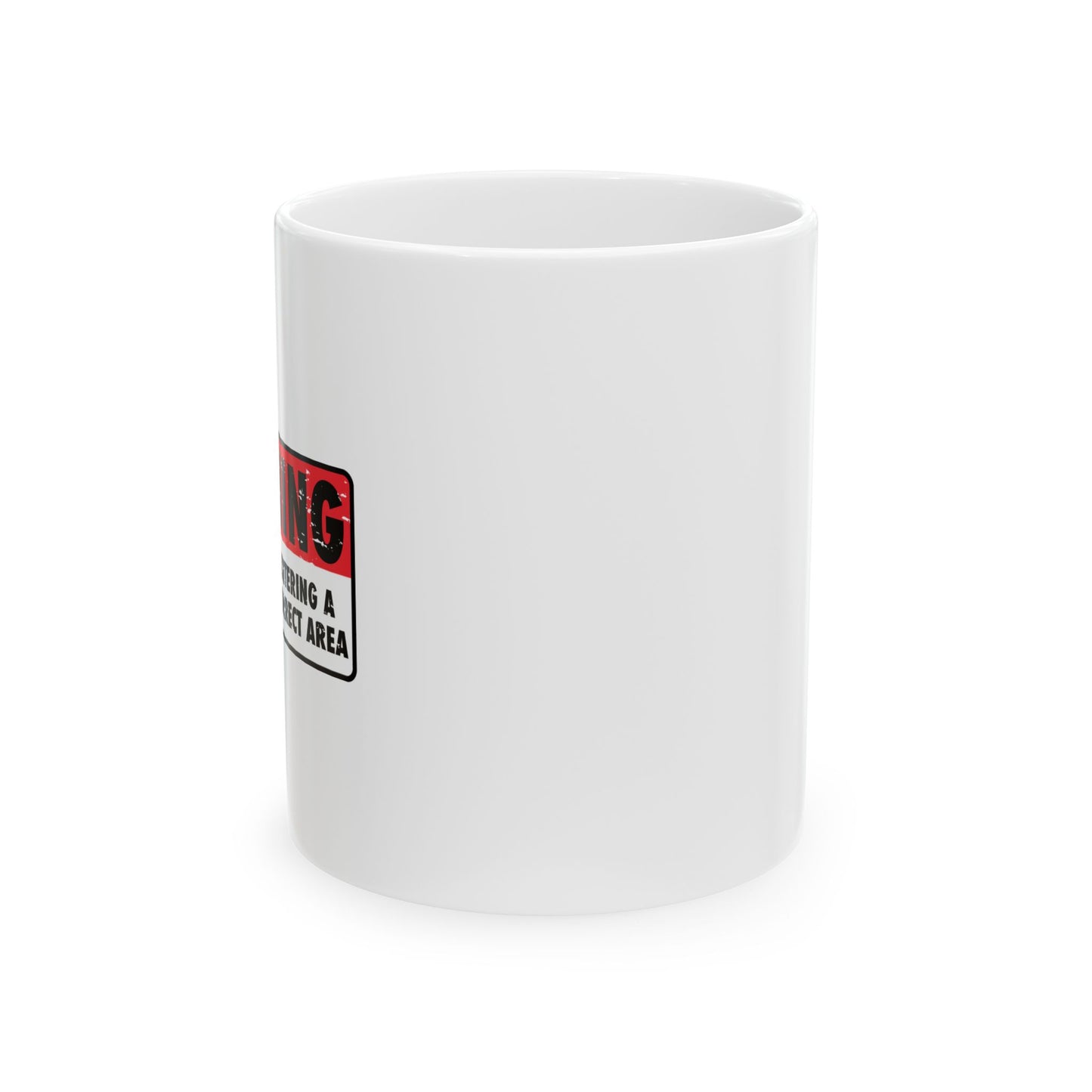 POLITICALLY CORRECT AREA FUNNY SARCASTIC White Mug