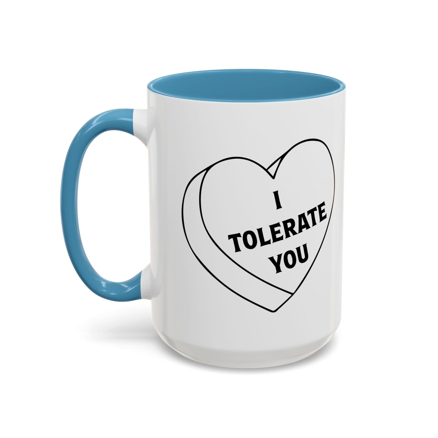 I TOLERATE YOU Accent BiColor Funny Sarcastic Mug