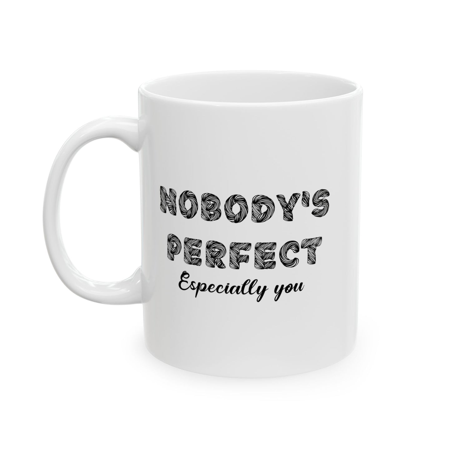 NOBODY'S PERFECT FUNNY SARCASTIC WHITE MUG