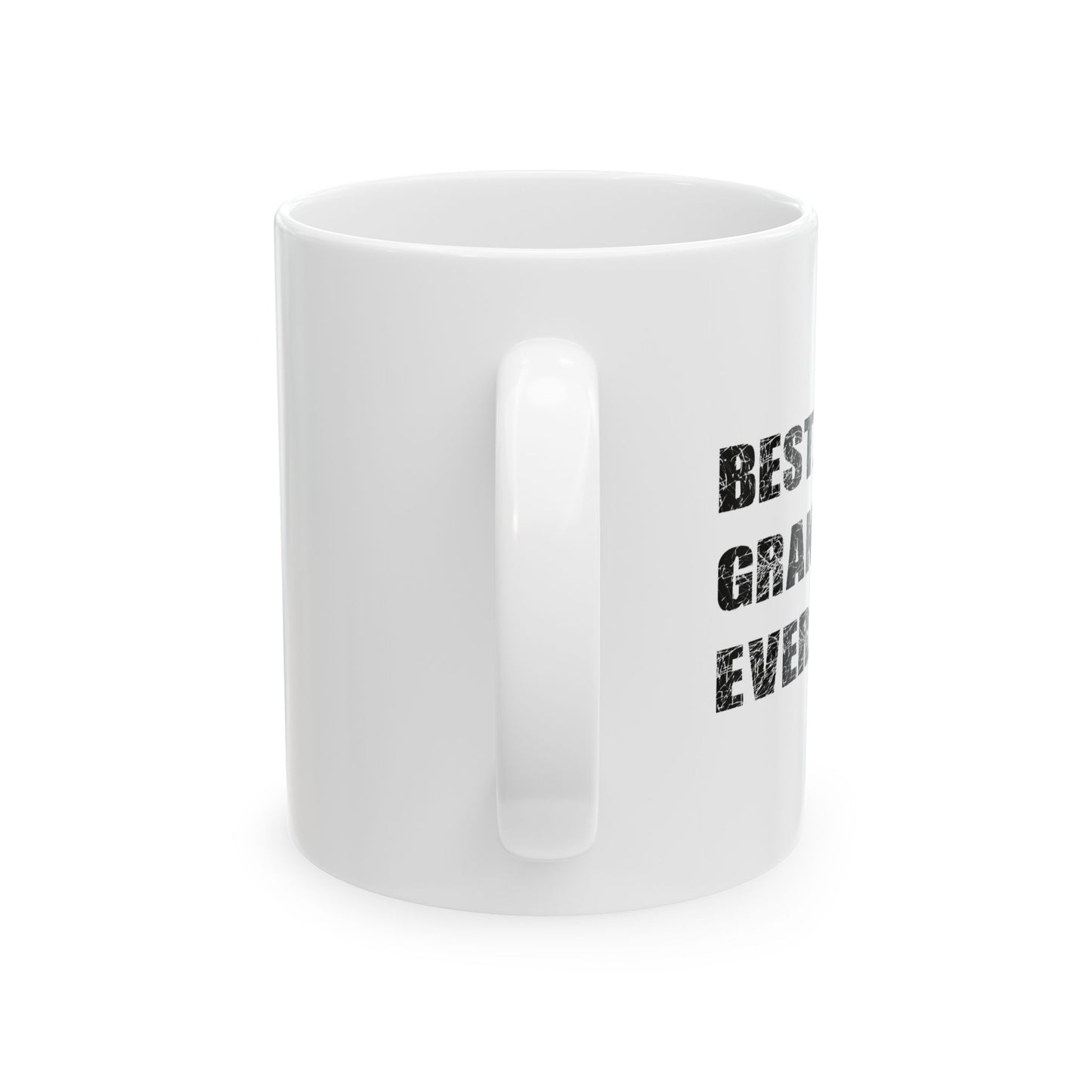 BEST. GRANDMA. EVER. FUNNY SARCASTIC WHITE MUG