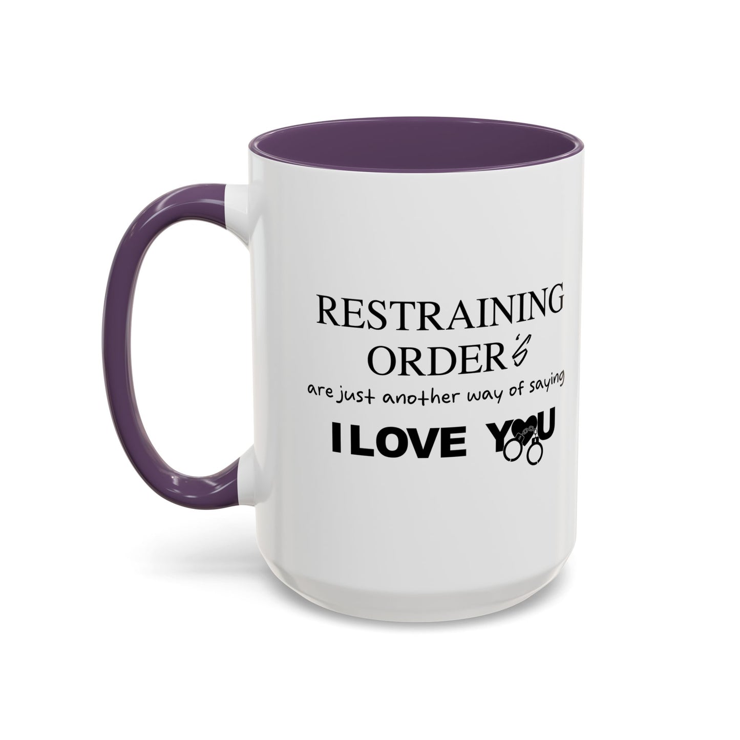 RESTRAINING ORDERS Accent BiColor Funny Sarcastic Mug