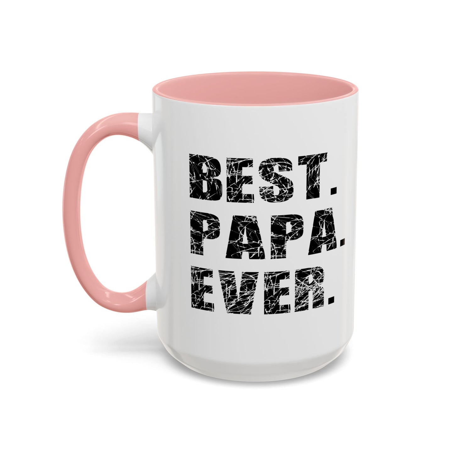 BEST. PAPA. EVER. Accent BiColor Funny Sarcastic Mug