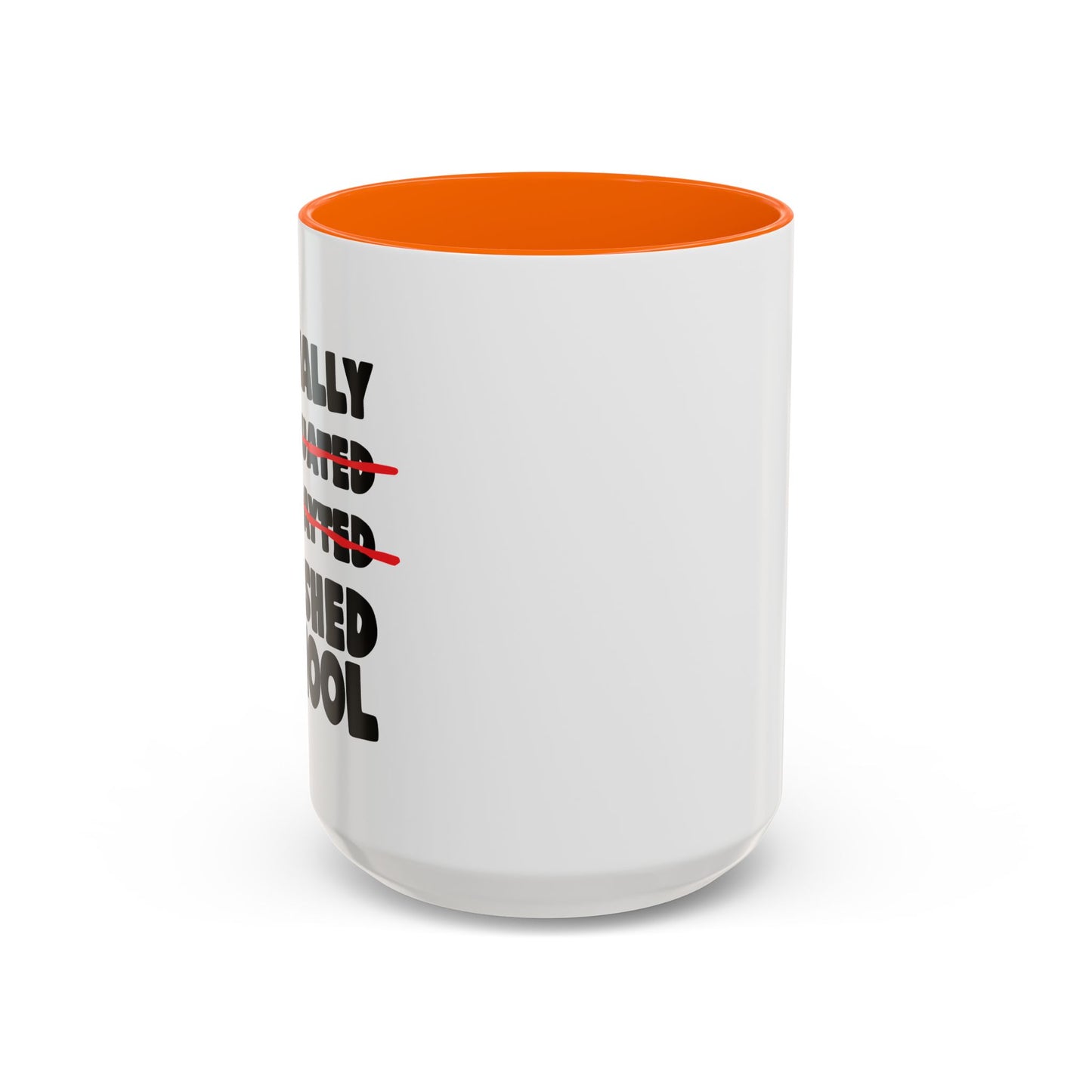 FINALLY FINISHED SCHOOL Accent BiColor Funny Sarcastic Mug