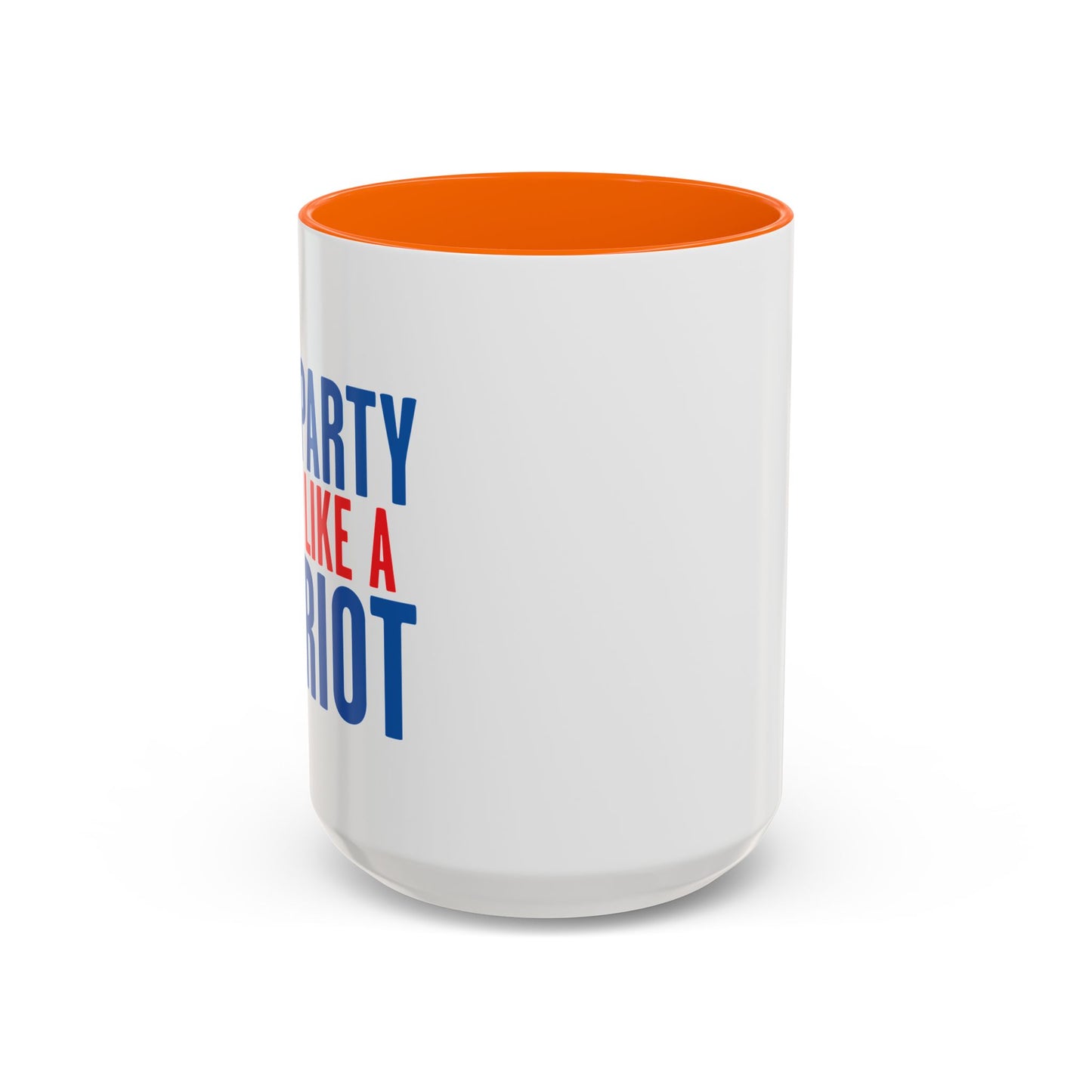 PARTY LIKE A PATRIOT Accent BiColor Funny Sarcastic Mug