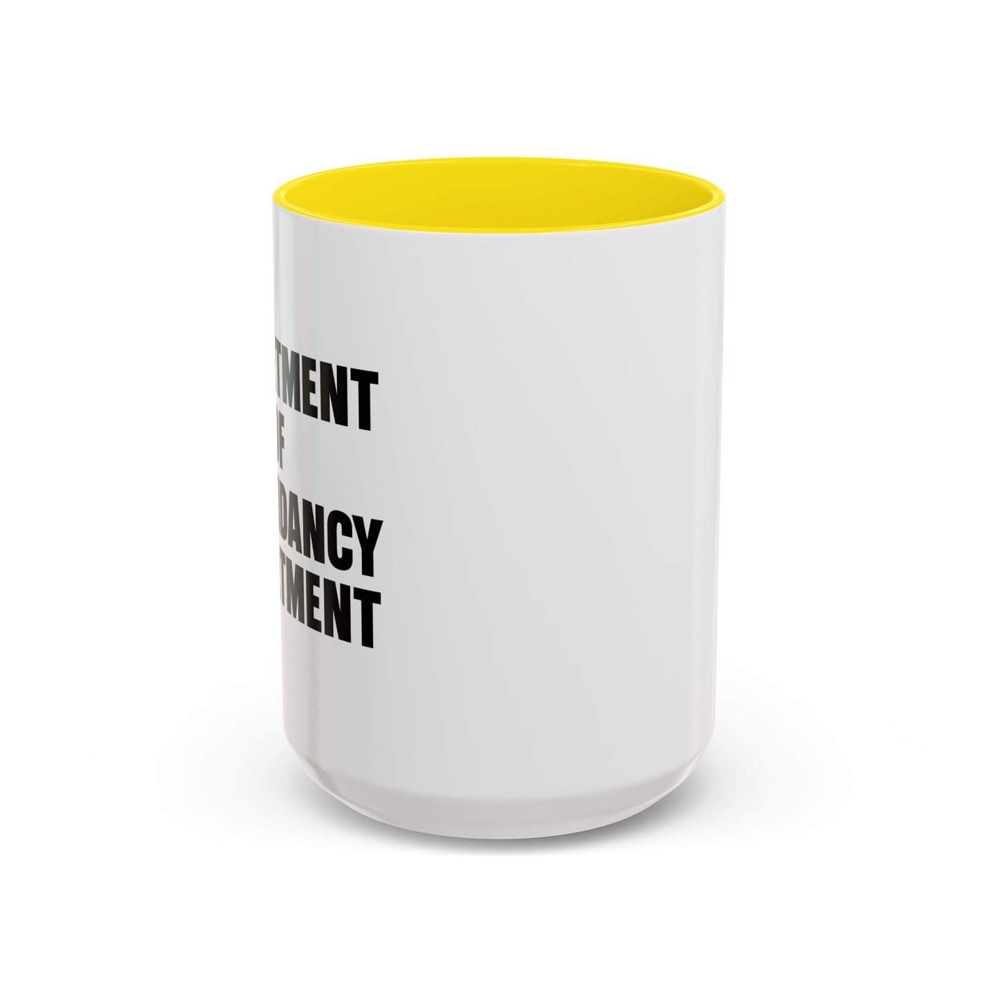 DEPARTMENT OF REDUNDANCY DEPARTMENT Accent BiColor Funny Sarcastic Mug