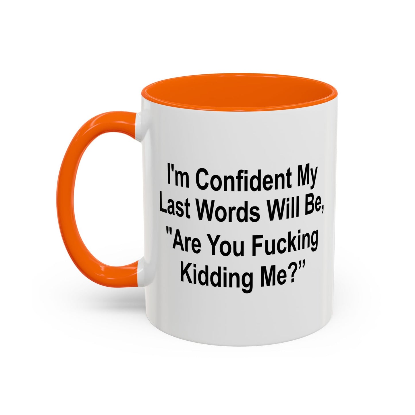 ARE FUCKING KIDDING ME? Accent BiColor Funny Sarcastic Mug