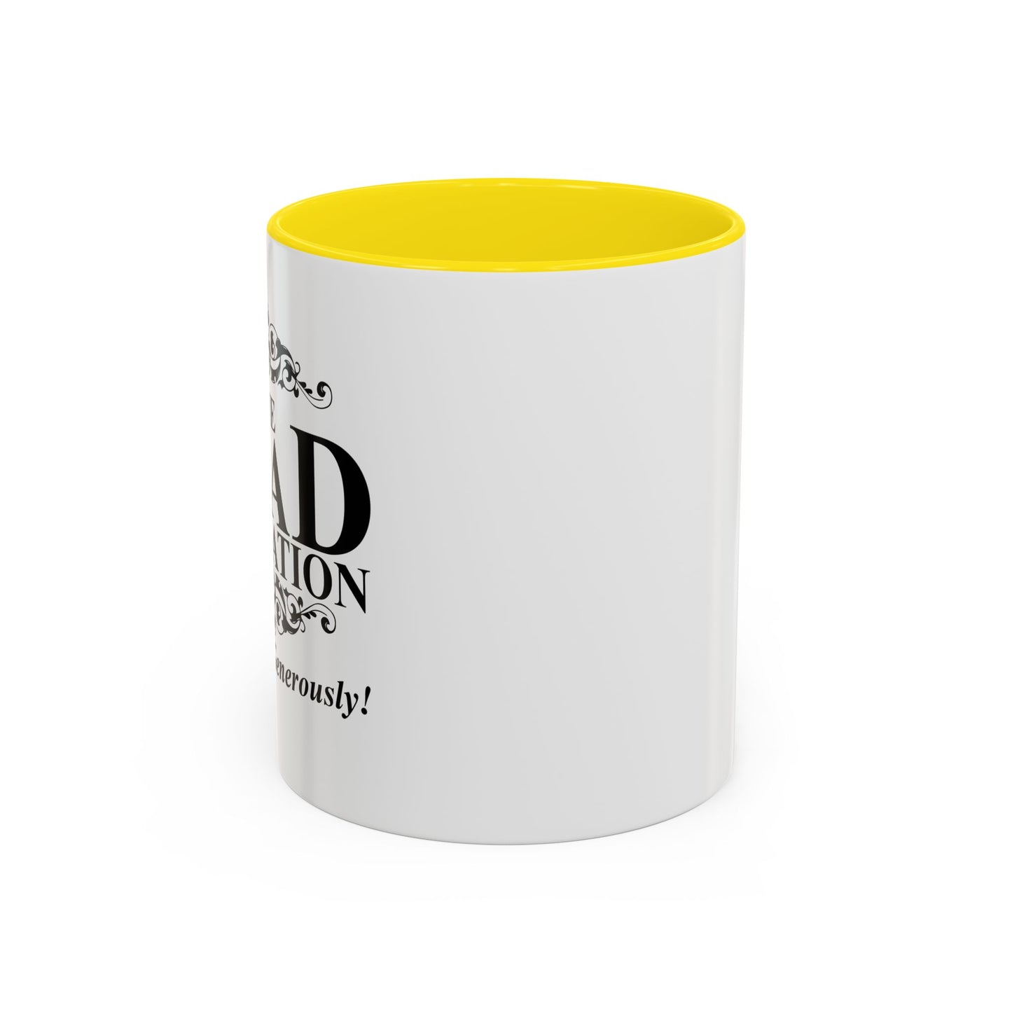 Please Give Generously Accent BiColor Funny Sarcastic Mug