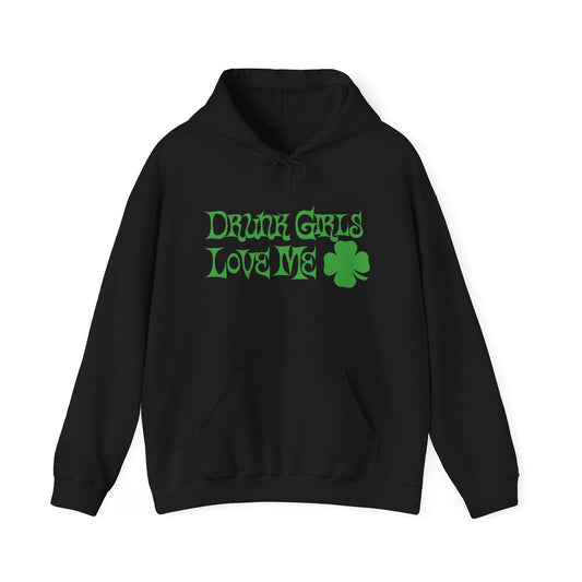 DRUNK GIRLS LOVE ME - Premium Unisex Funny Sarcastic Black Hoodie Sweatshirt