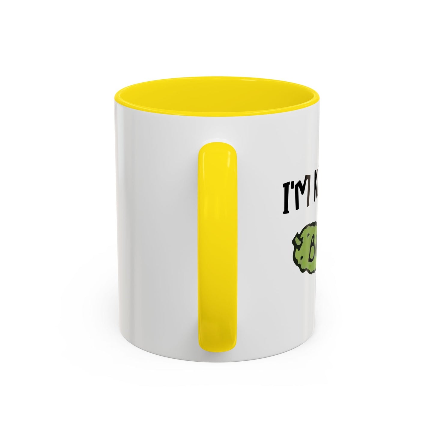 I'M KIND OF A BIG DILL Accent BiColor Funny Sarcastic Mug