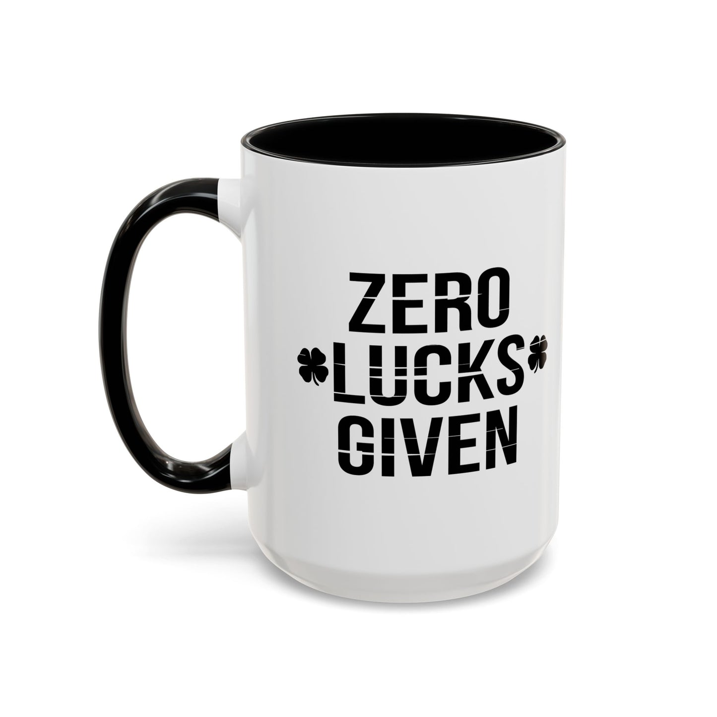 ZERO LUCKS GIVEN Accent BiColor Funny Sarcastic Mug