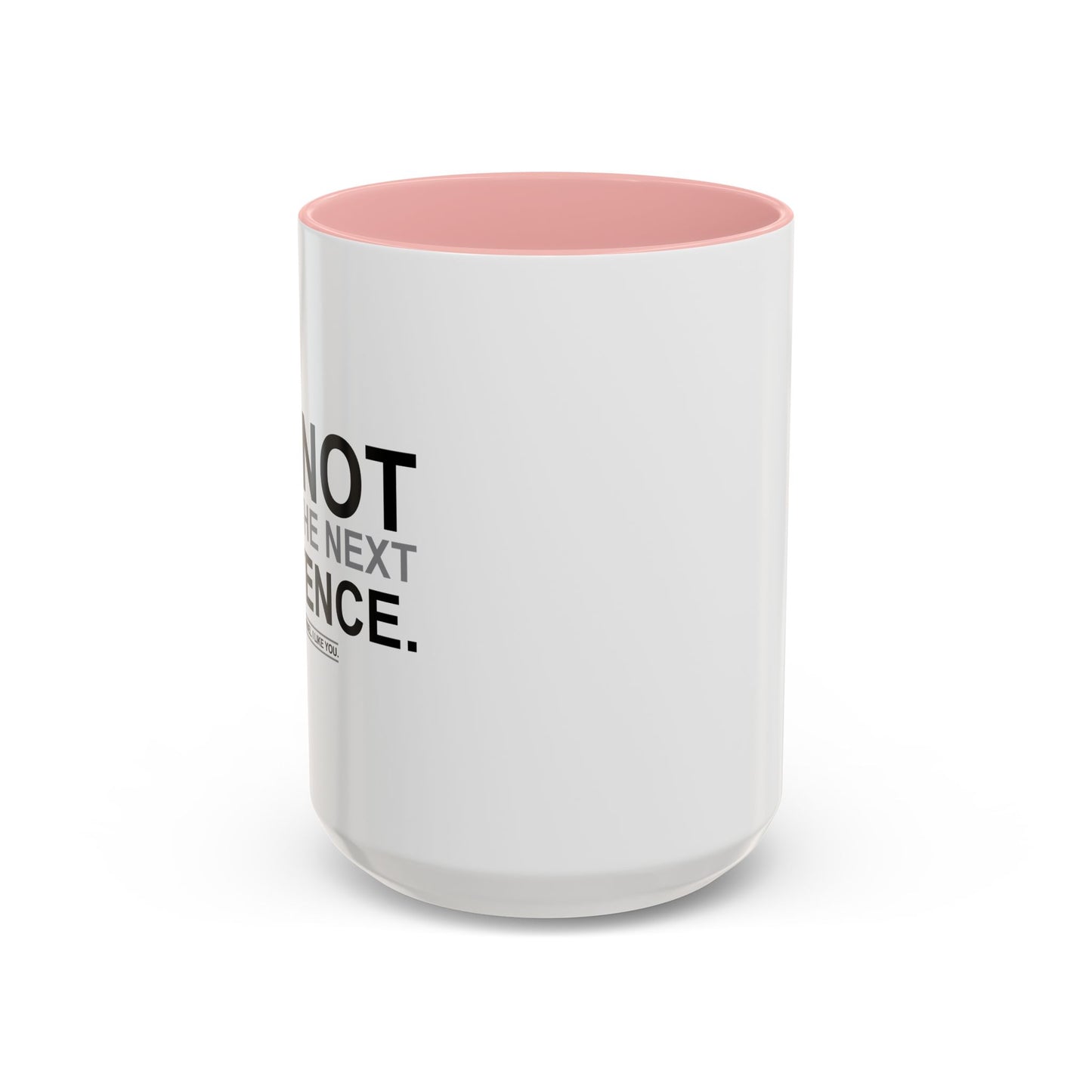 DO NOT READ THE NEXT SENTENCE. Accent BiColor Funny Sarcastic Mug