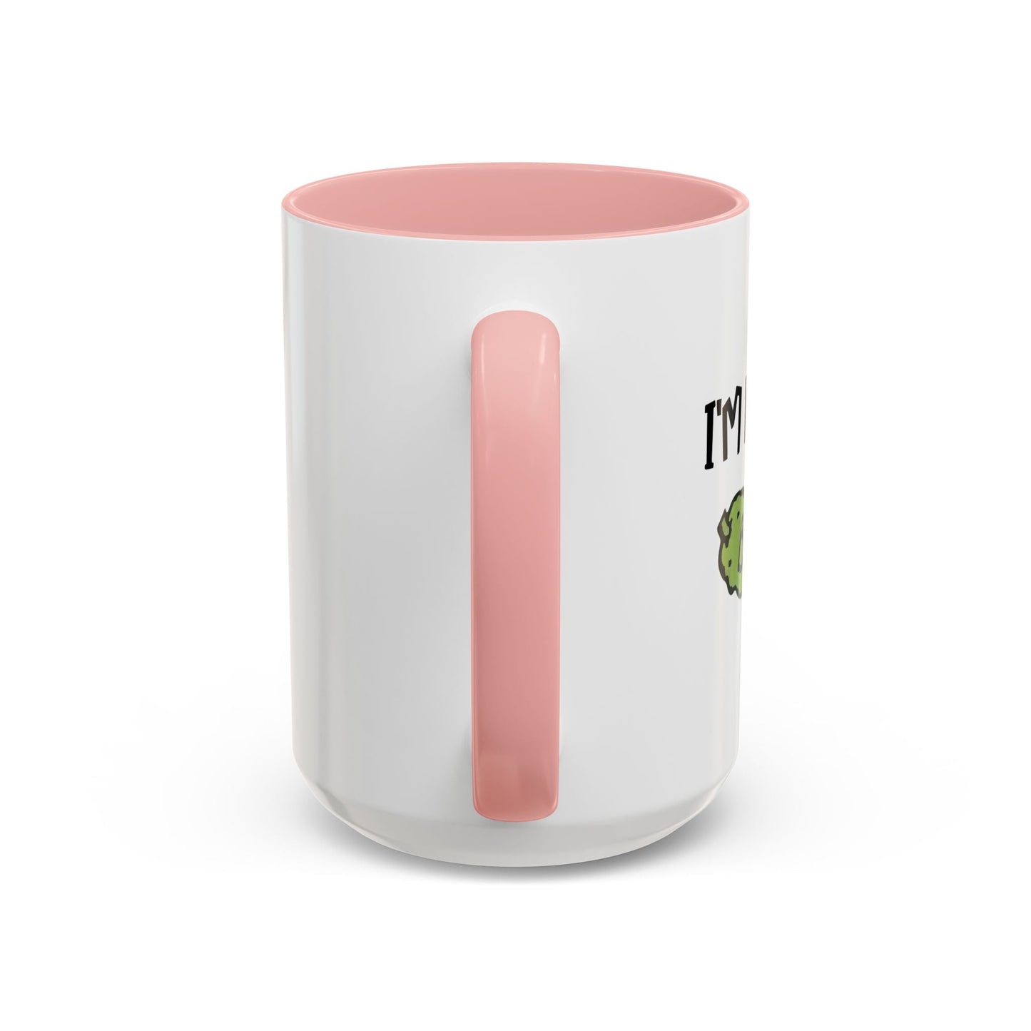 I'M KIND OF A BIG DILL Accent BiColor Funny Sarcastic Mug