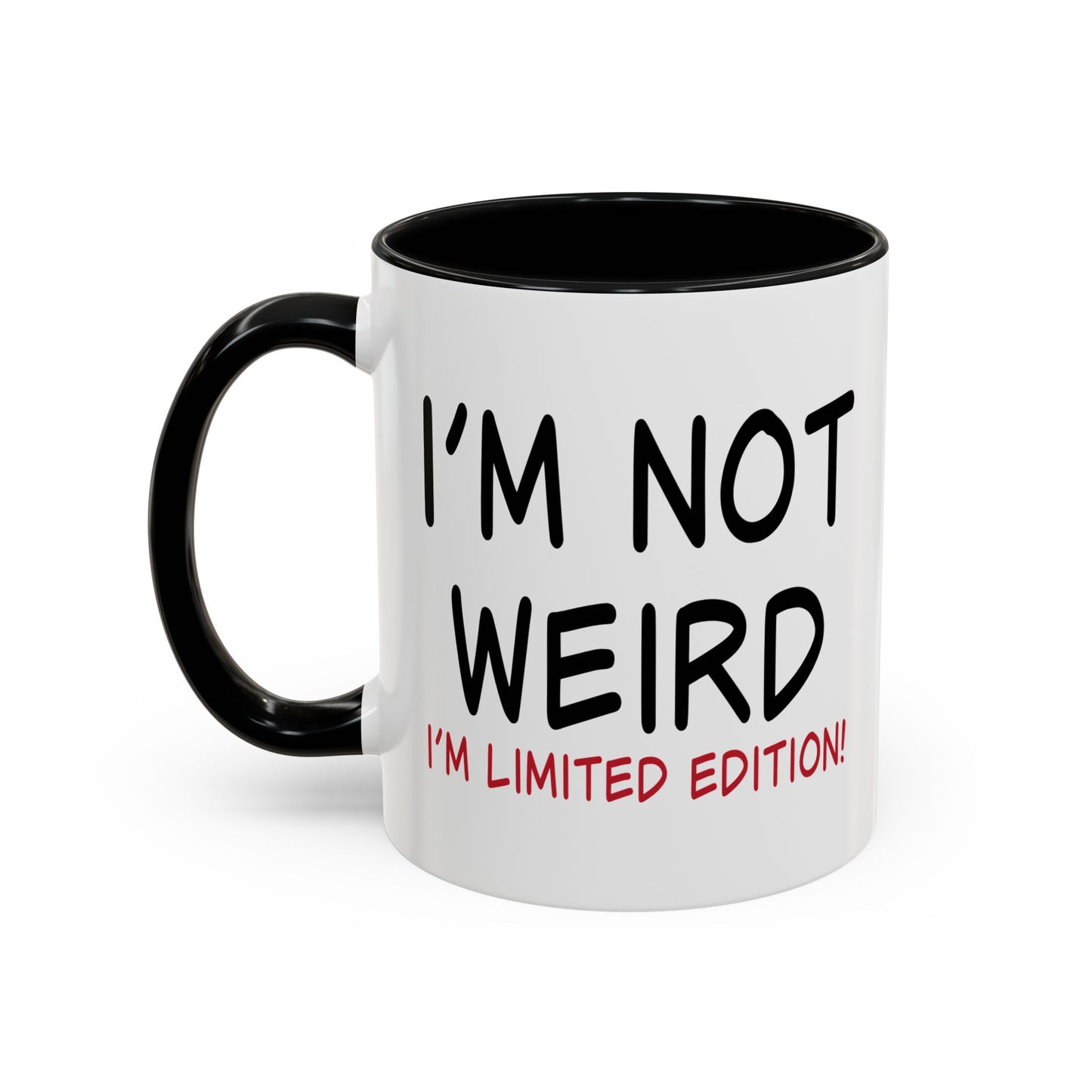 I'M NOT WEIRD Accent BiColor Funny Sarcastic Mug