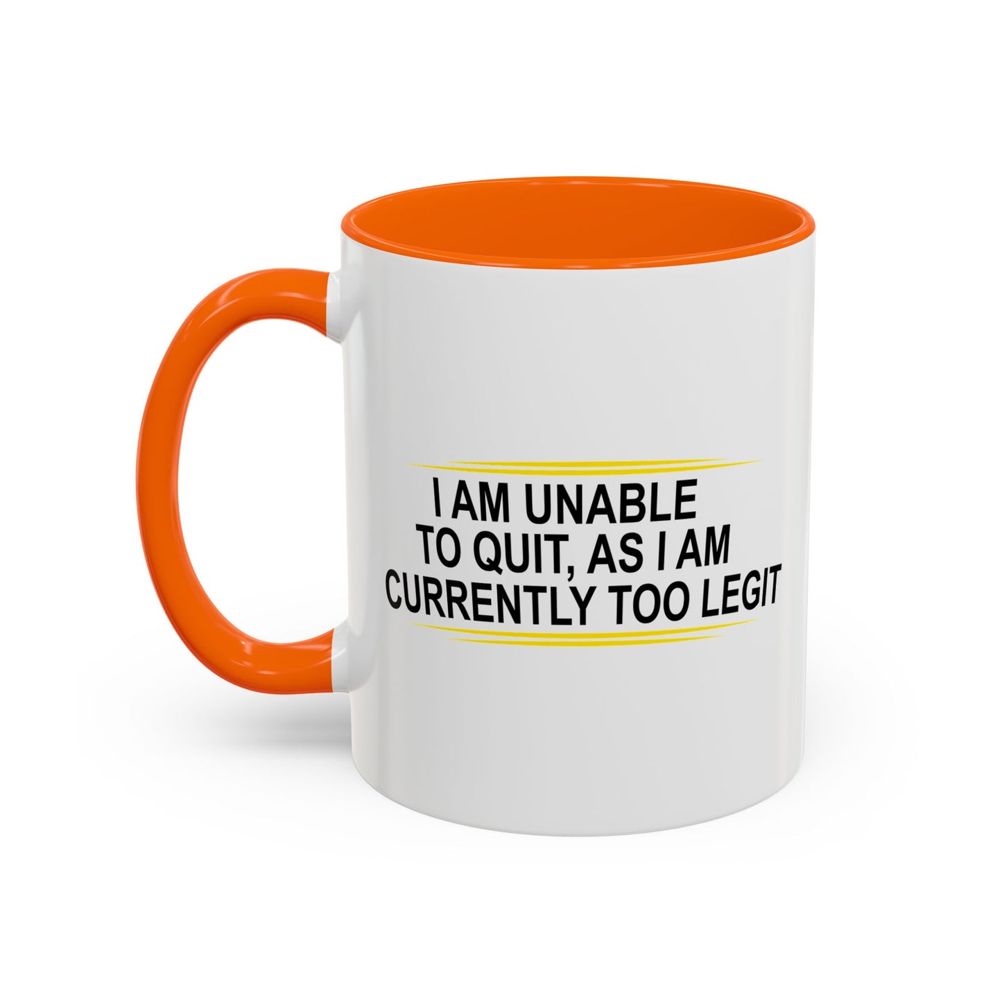 I AM UNABLE TO QUIT Accent BiColor Funny Sarcastic Mug