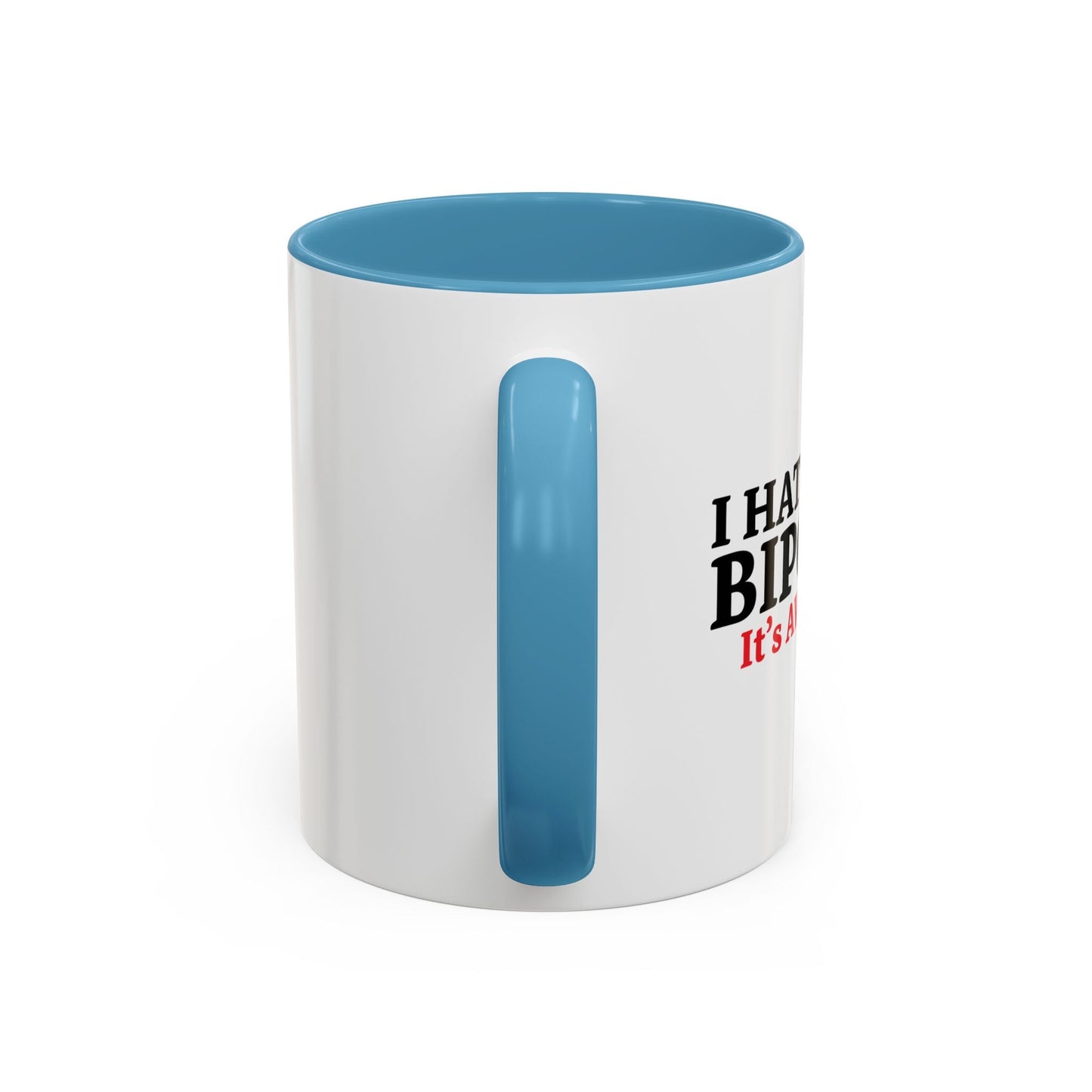 I HATE BEING BIPOLAR ITS AWESOME Accent BiColor Funny Sarcastic Mug