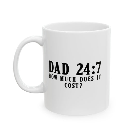 DAD: HOW MUCH DOES IT COST? FUNNY SARCASTIC WHITE MUG