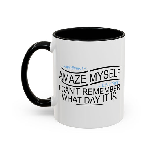 SOMETIMES I AMAZE MYSELF Accent BiColor Funny Sarcastic Mug