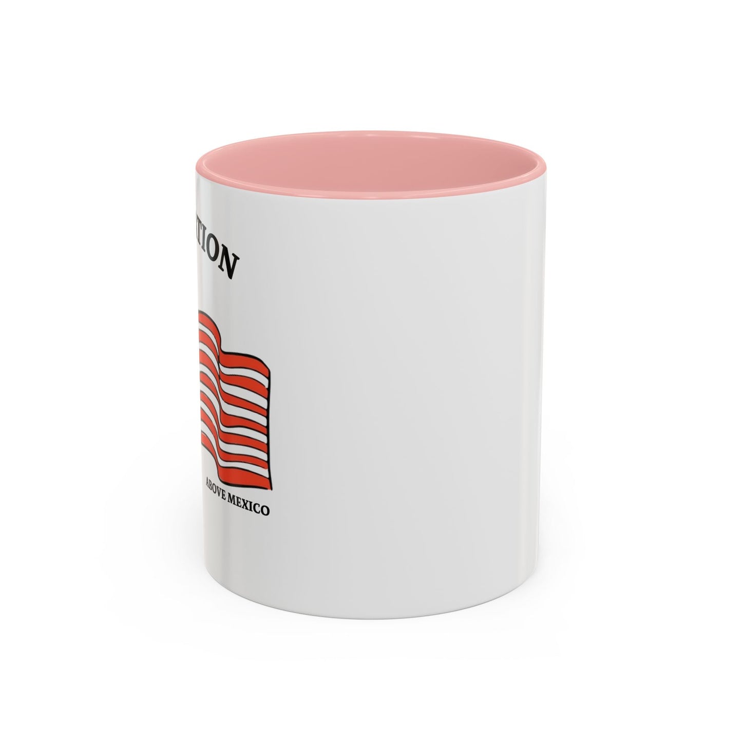 ONE NATION UNDER CANADA ABOVE MEXICO Accent BiColor Funny Sarcastic Mug