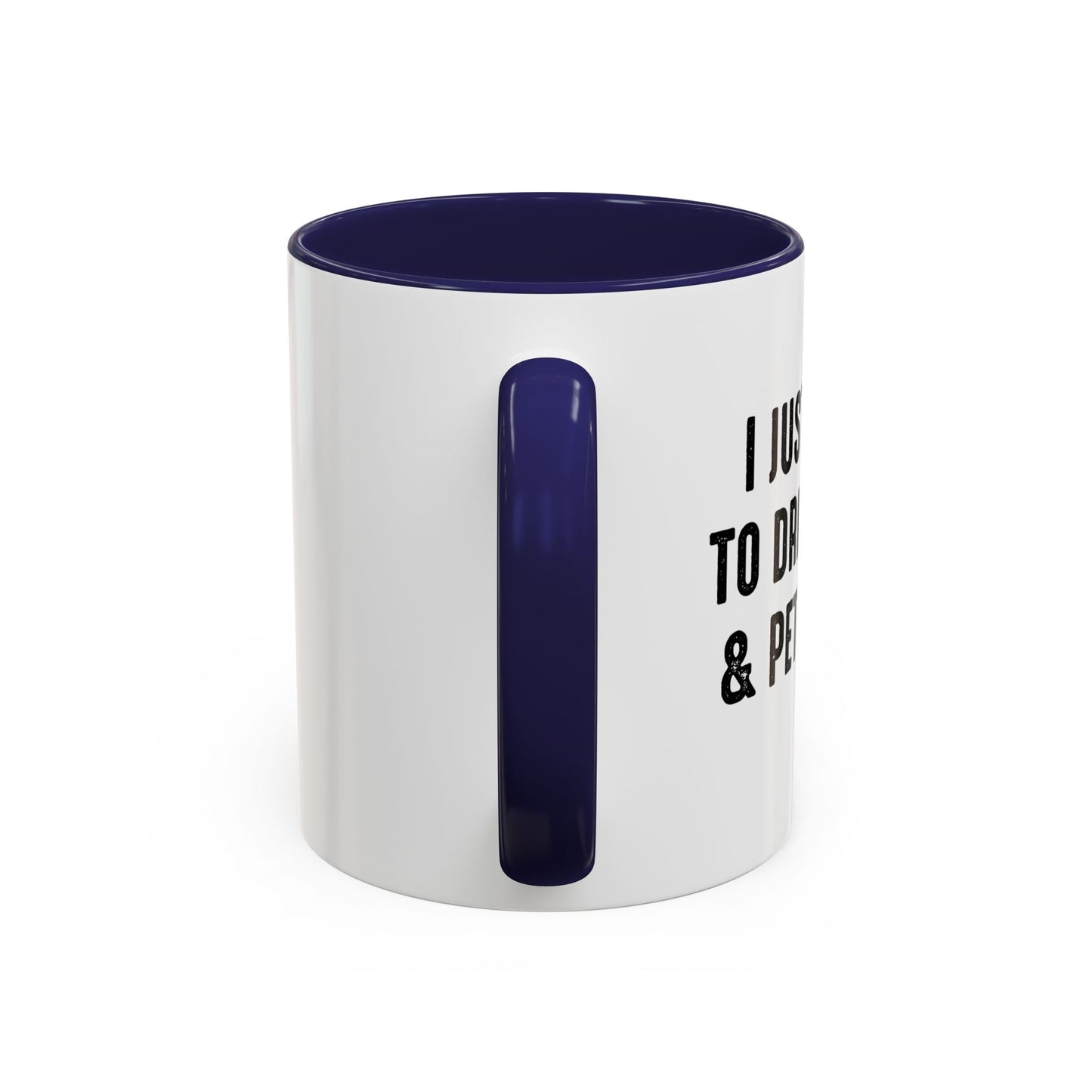 I JUST WANT TO DRINK WINE & PET MY DOG Accent BiColor Funny Sarcastic Mug