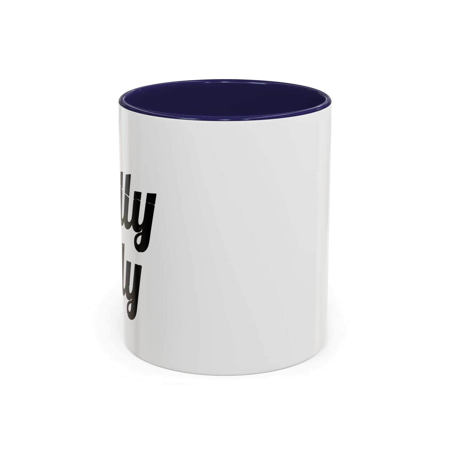 DILLY DILLY Accent BiColor Funny Sarcastic Mug