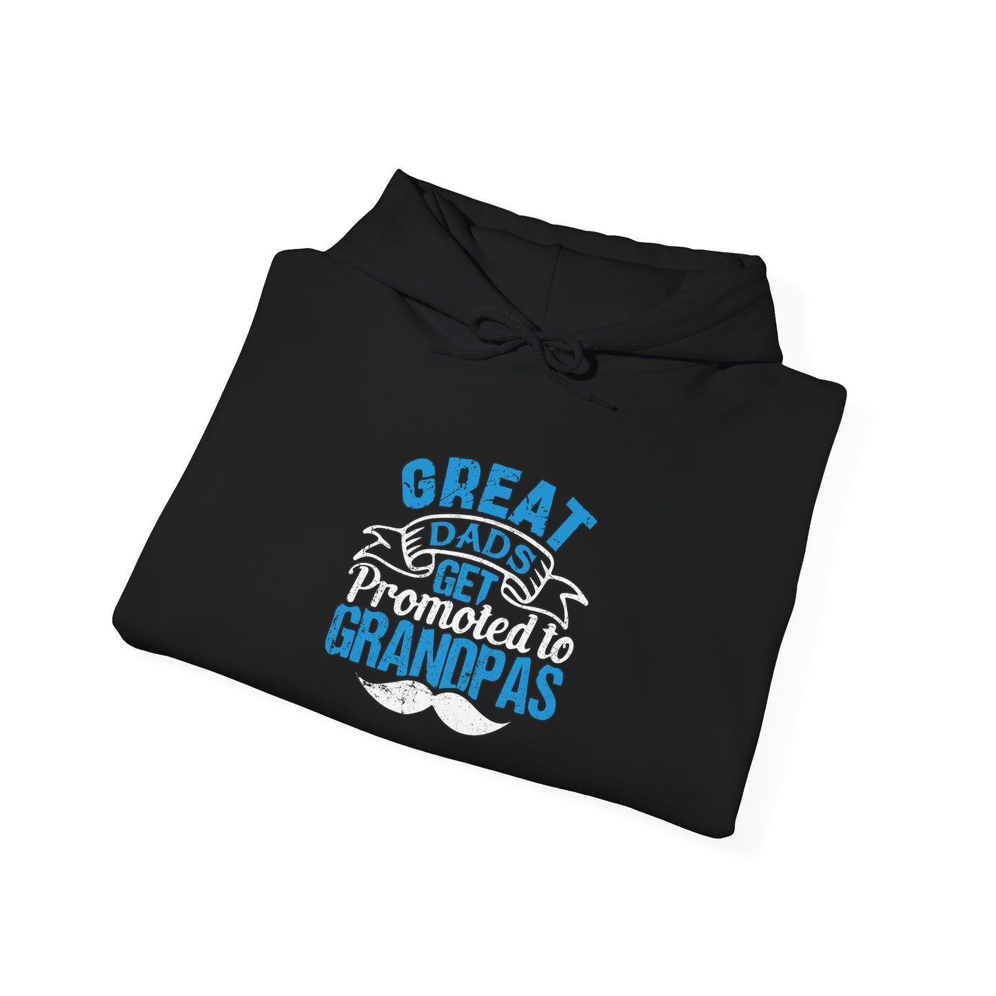 GREAT DADS GET PROMOTED TO GRANDPAS - Premium Unisex Funny Sarcastic Black Hoodie Sweatshirt