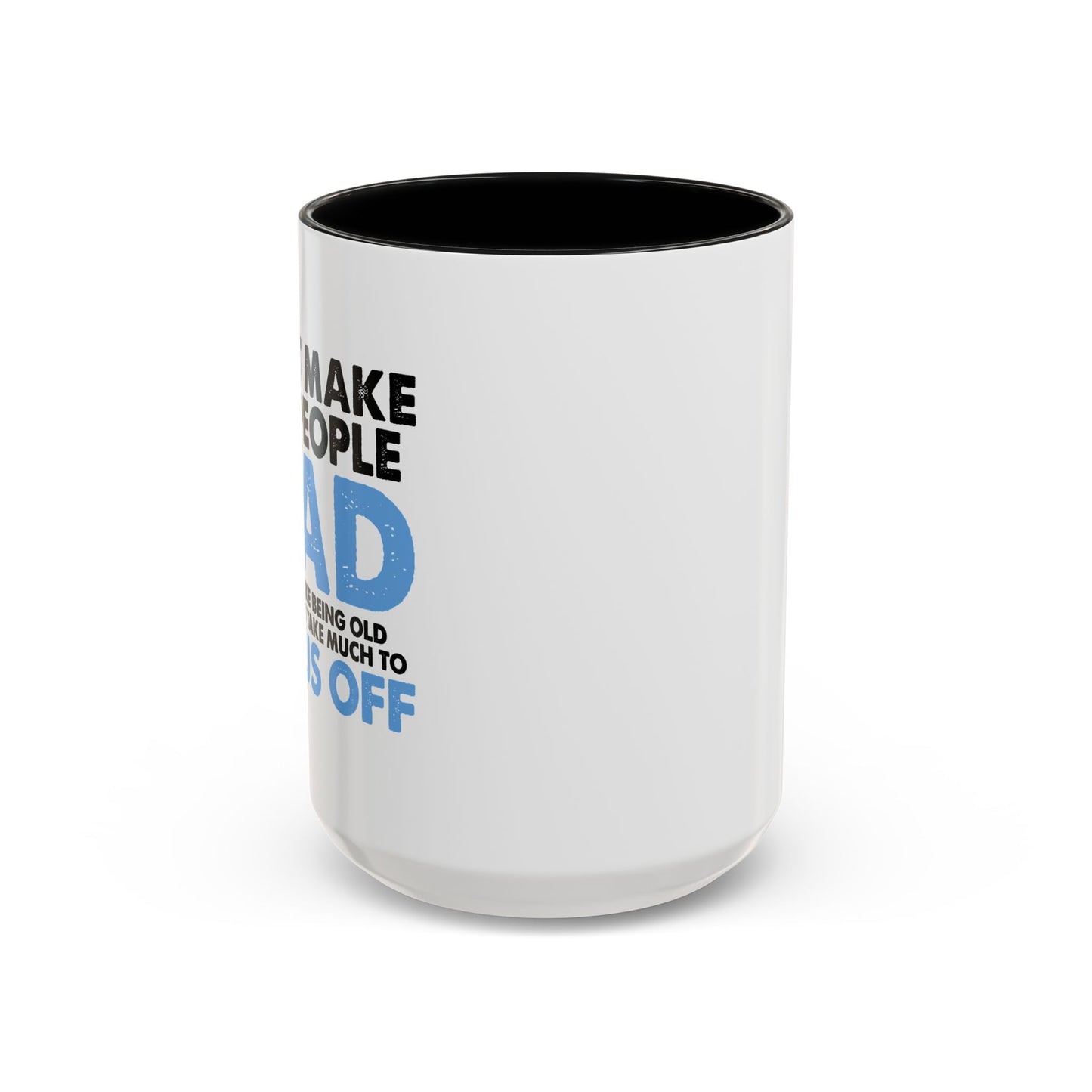 DON'T MAKE OLD PEOPLE MAD Accent BiColor Funny Sarcastic Mug