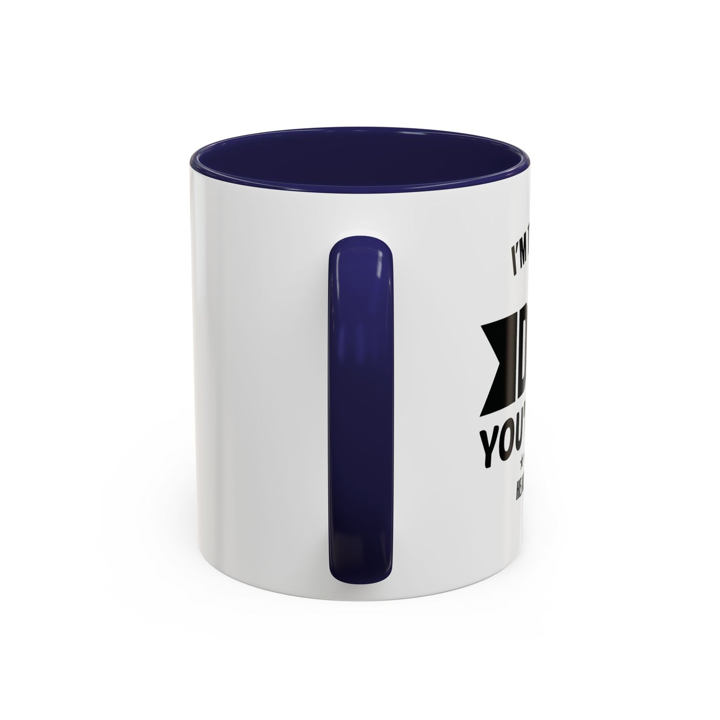 I'M THAT COOL DAD YOU'VE BEEN HEARING ABOUT Accent BiColor Funny Sarcastic Mug