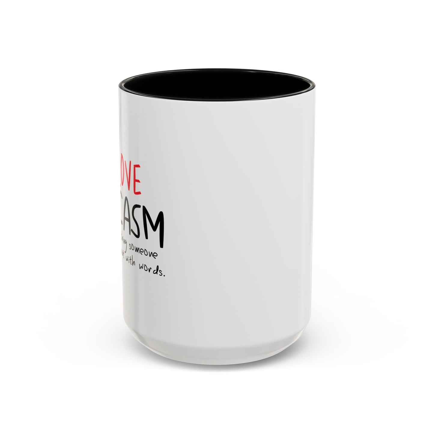 I LOVE SARCASM Accent BiColor Funny Sarcastic Mug