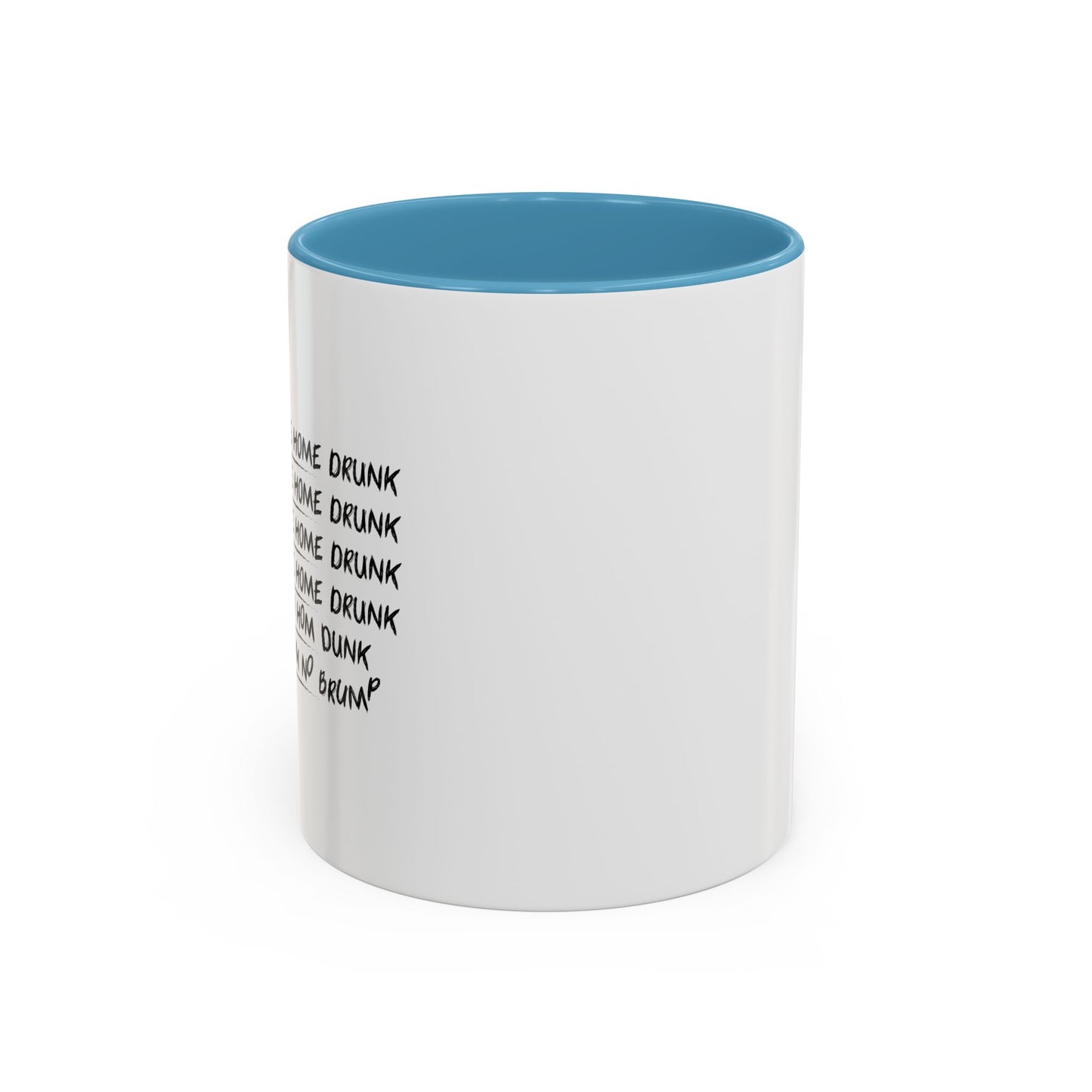 WILL NOT COME HOME DRUNK Accent BiColor Funny Sarcastic Mug