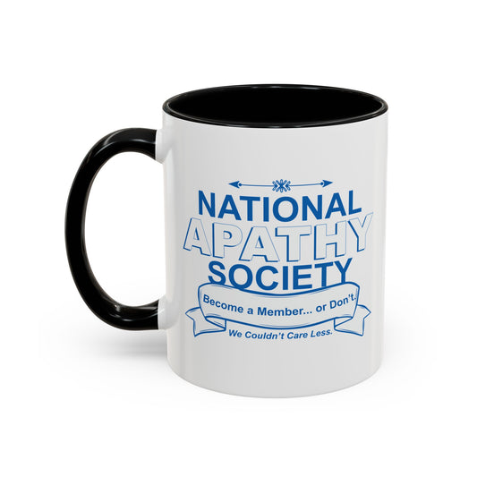 NATIONAL APATHY SOCIETY Accent BiColor Funny Sarcastic Mug