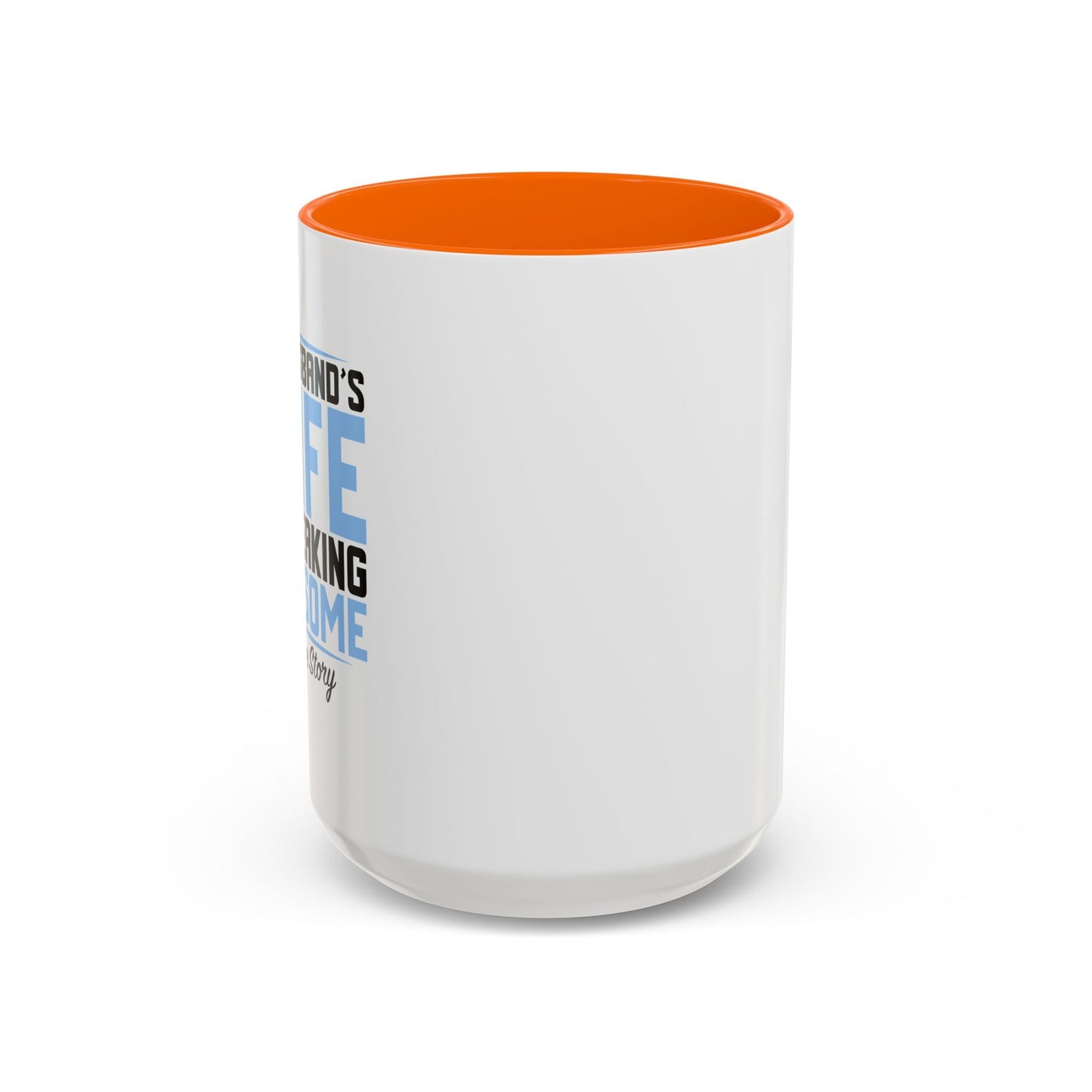 MY HUSBAND'S WIFE IS FREAKING AWESOME Accent BiColor Funny Sarcastic Mug