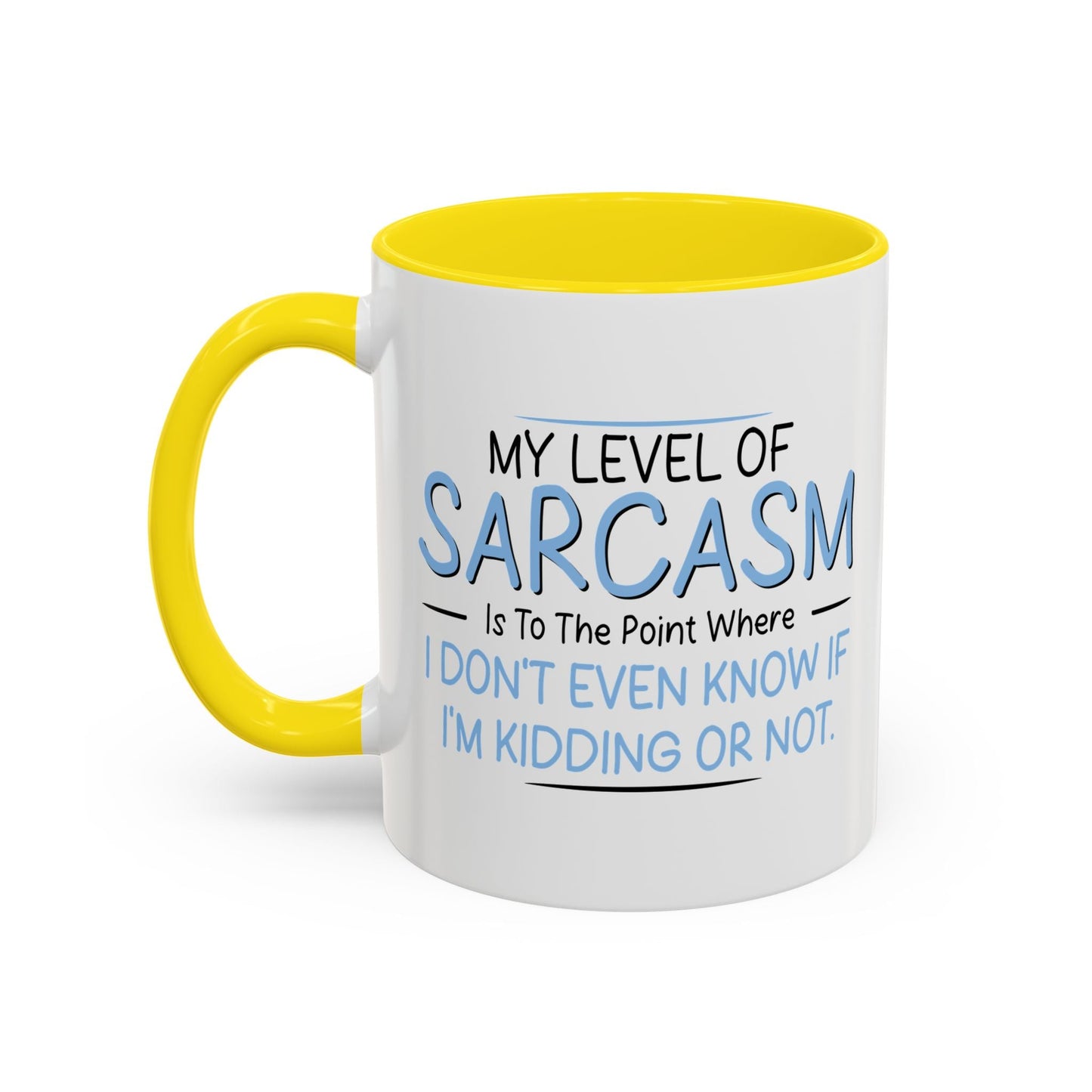 MY LEVEL OF SARCASM IS... Accent BiColor Funny Sarcastic Mug