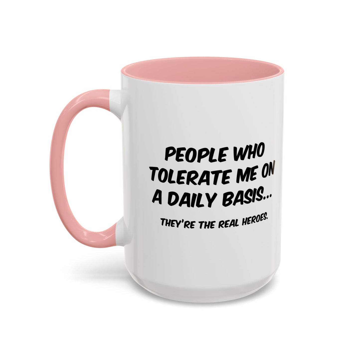 THE REAL HEROES Accent BiColor Funny Sarcastic Mug