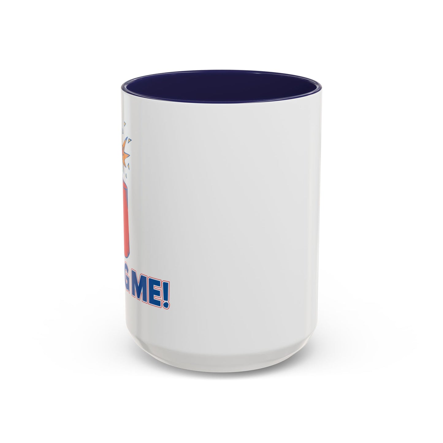 BANG ME Accent BiColor Funny Sarcastic Mug