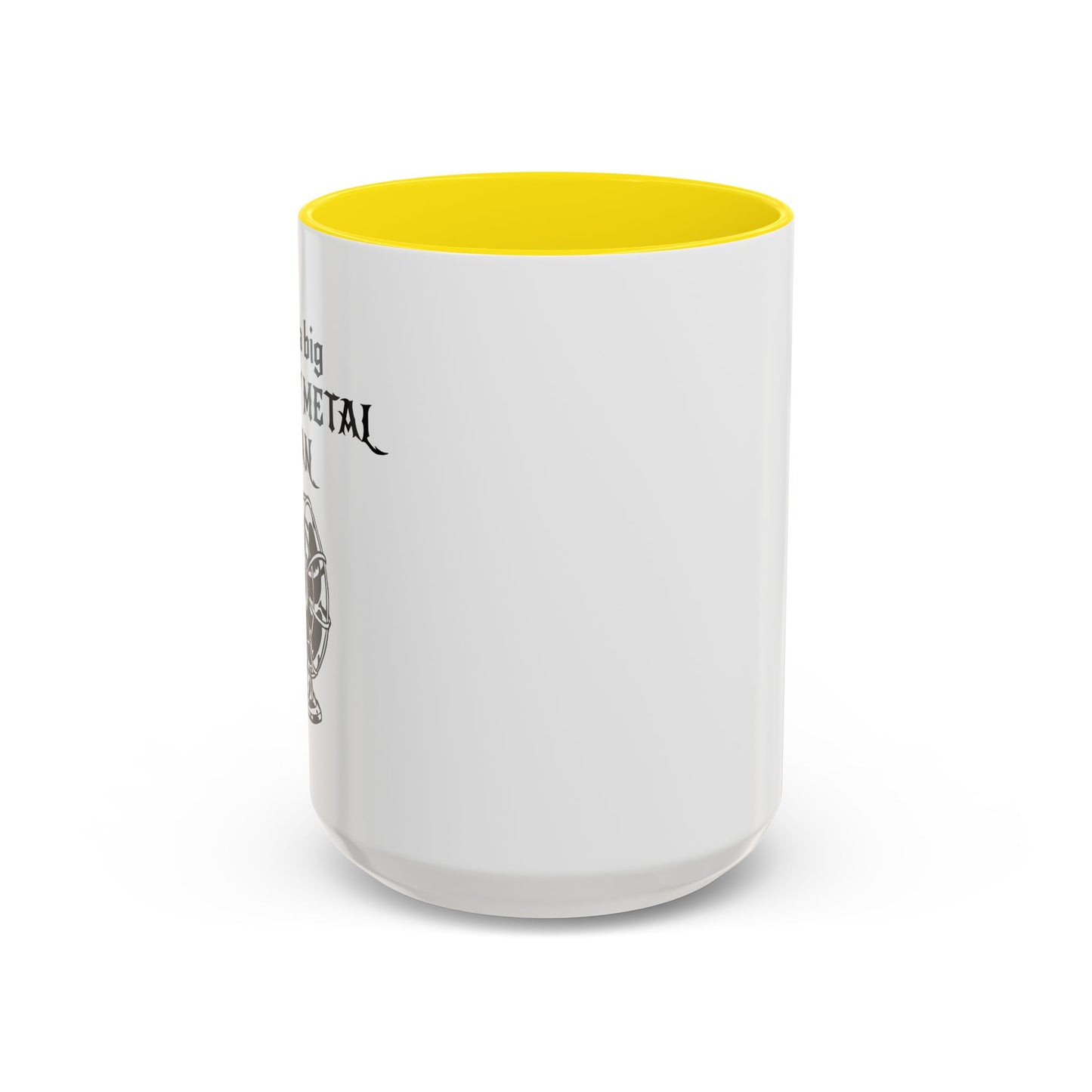 I'M A BIG METAL METAL FAN Accent BiColor Funny Sarcastic Mug