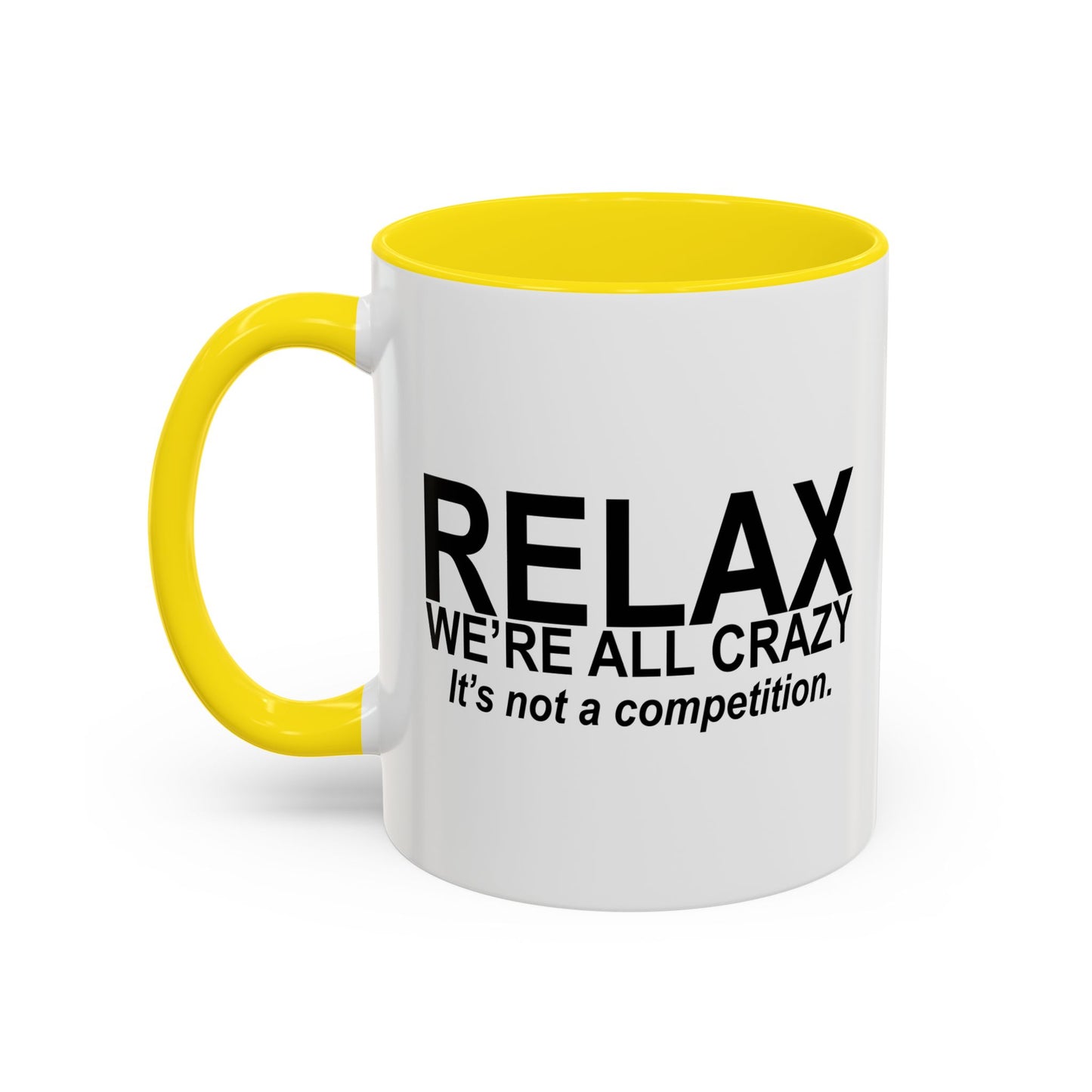 RELAX WE'RE ALL CRAZY Accent BiColor Funny Sarcastic Mug