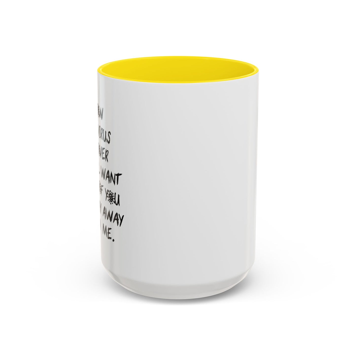 NOW THE VIRUS IS OVER Accent BiColor Funny Sarcastic Mug