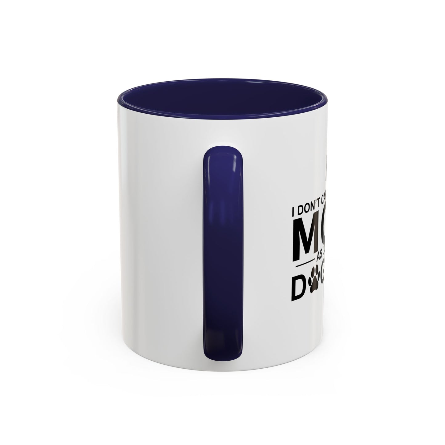 AS LONG AS MY DOG LIVES Accent BiColor Funny Sarcastic Mug