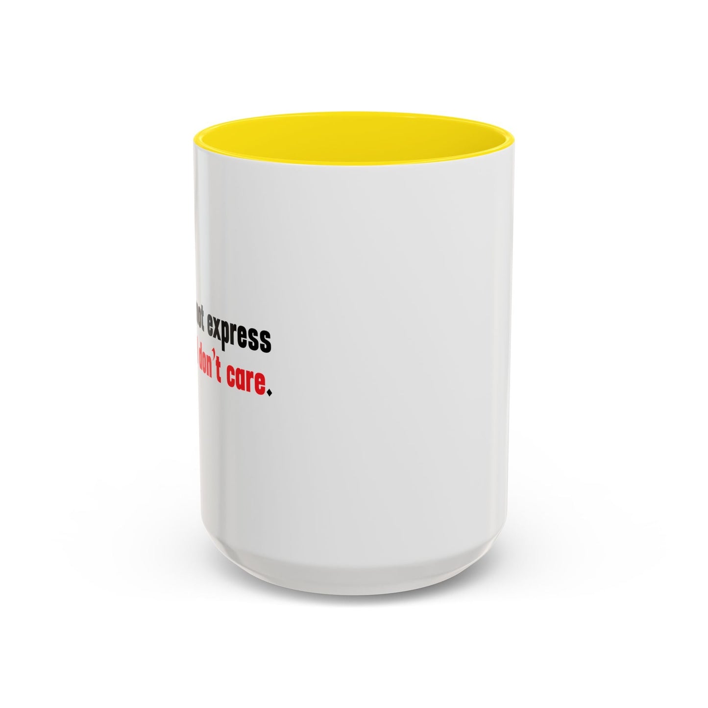 Words Cannot Express How Much I Don’t Care. Accent BiColor Funny Sarcastic Mug