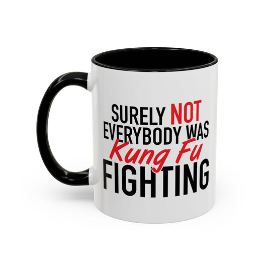 KUNG FU FIGHTING Accent BiColor Funny Sarcastic Mug