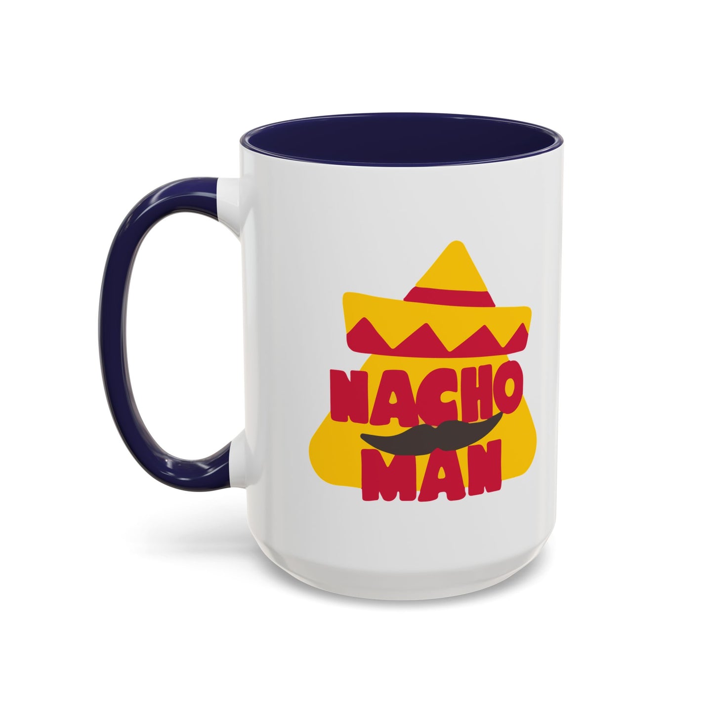 NACHO MAN Accent BiColor Funny Sarcastic Mug