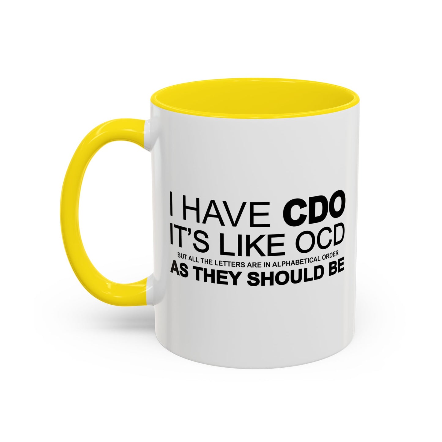 I HAVE CDO Accent BiColor Funny Sarcastic Mug