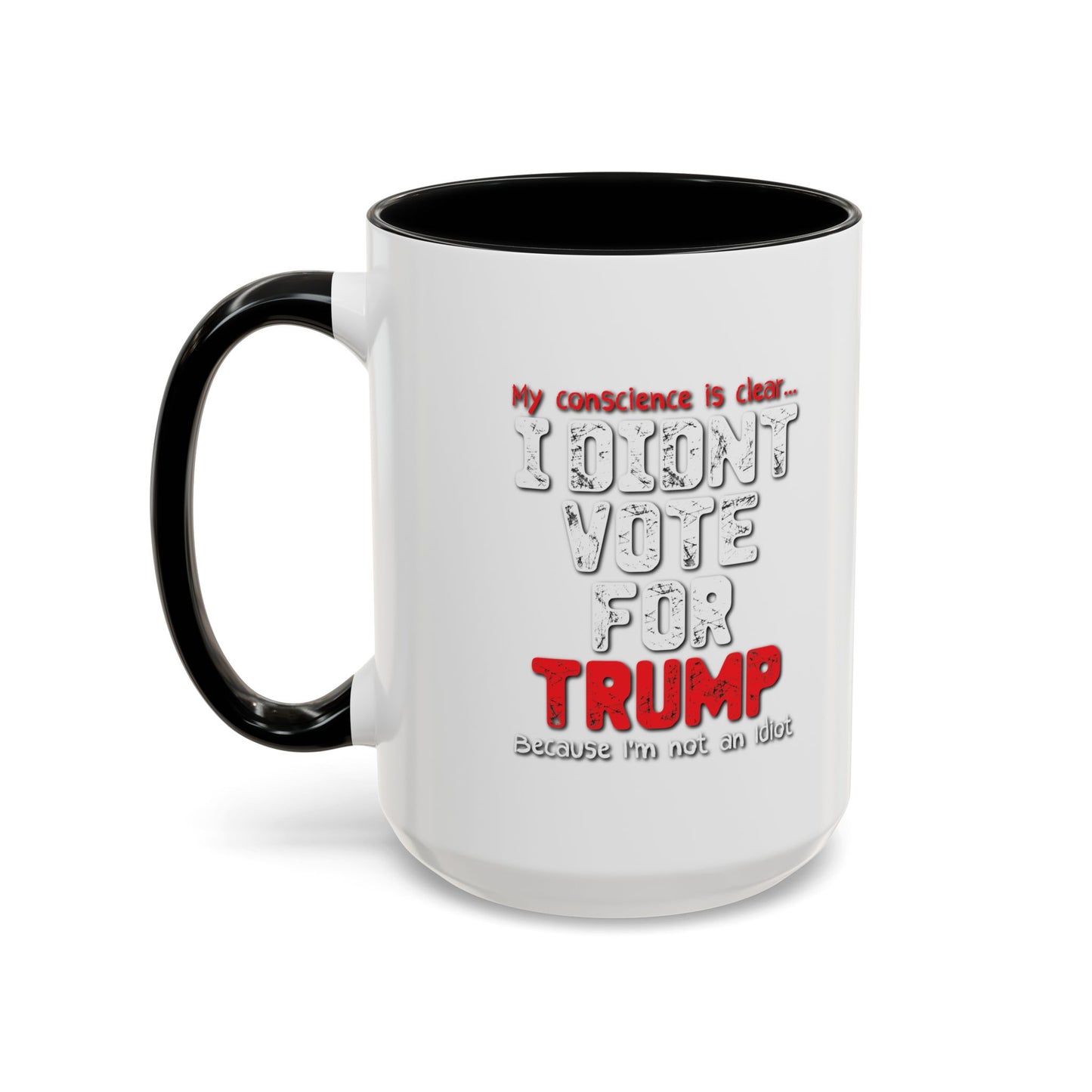 I DIDN'T VOTE FOR TRUMP Accent BiColor Funny Sarcastic Mug