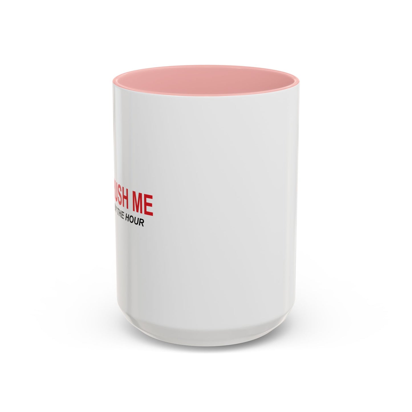 DON'T RUSH ME Accent BiColor Funny Sarcastic Mug